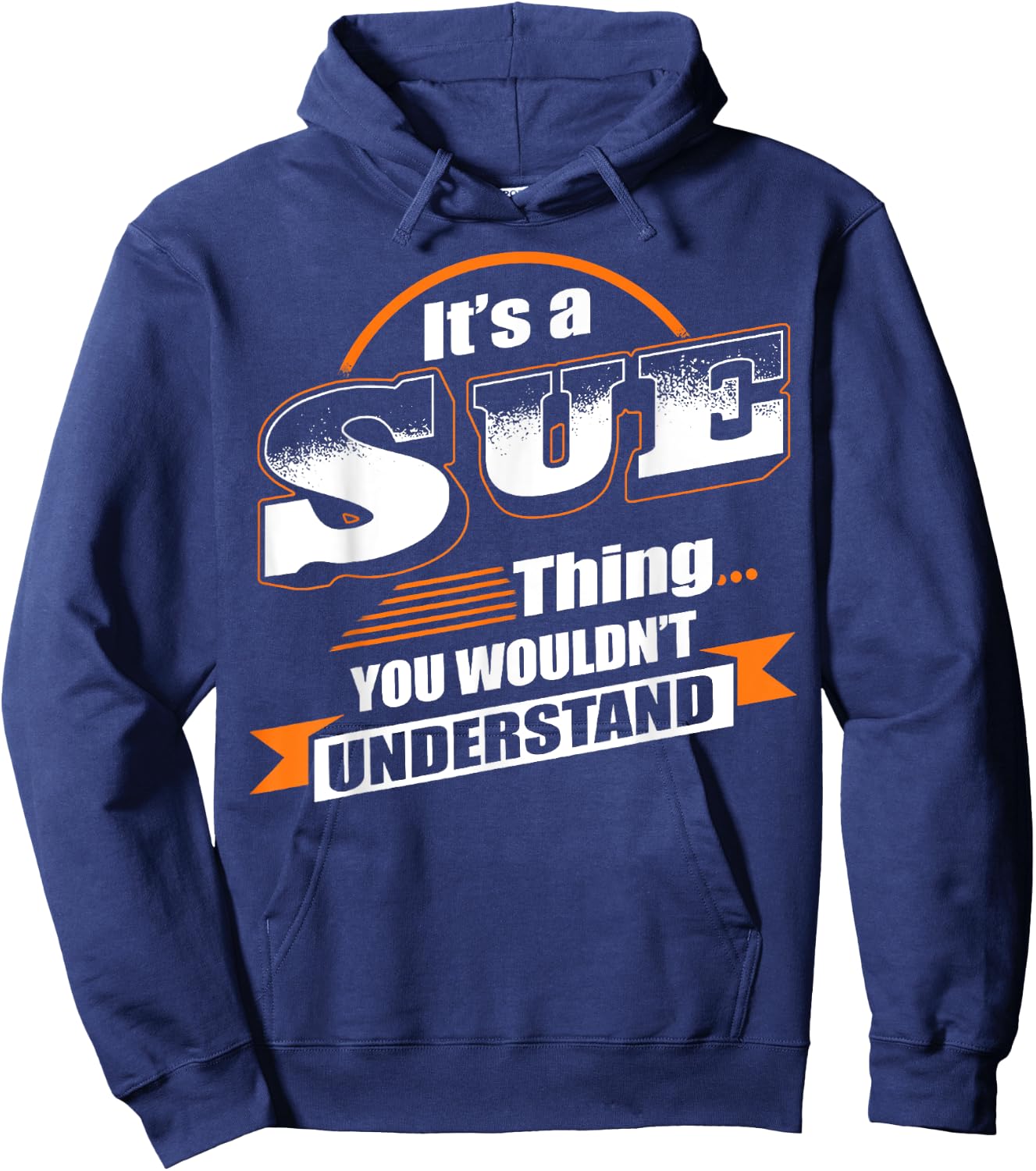 It's A Sue Thing You Wouldn't Understand Vintage Hoodie - Hoodie | Navy