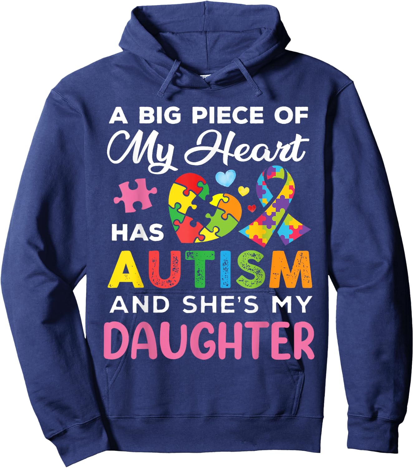 A Big Piece Of My Heart Has Autism and She Is My Daughter Hoodie - Hoodie | Navy