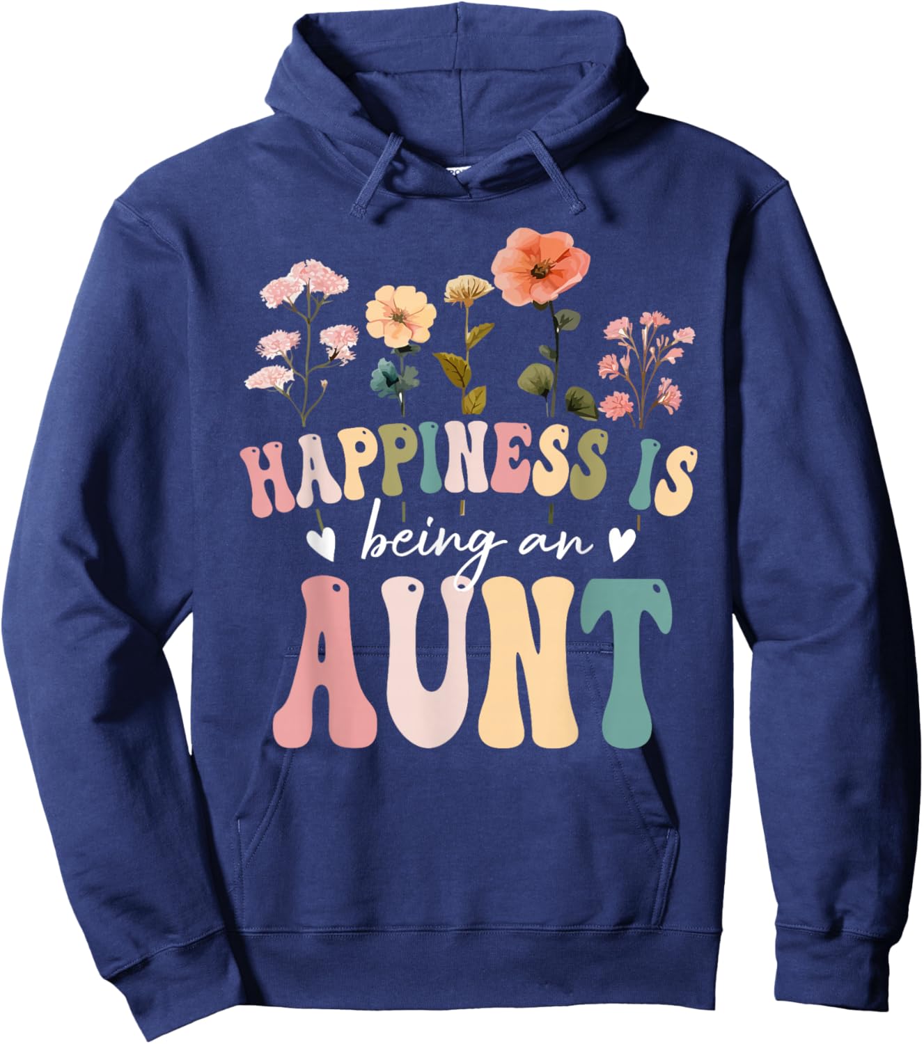 Happiness is Being an Aunt Floral Design Aunt Mother's Day Hoodie - Hoodie | Navy