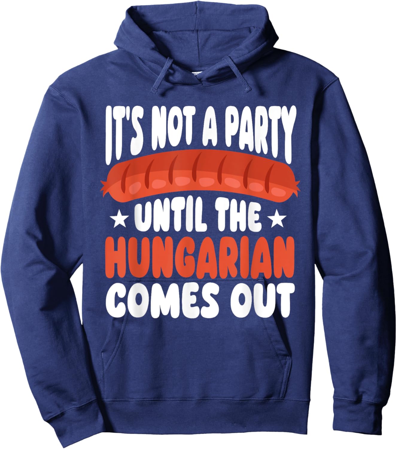 Funny Hungarian Sausage Party Humor Quote Hungary Food Hoodie - Hoodie | Navy