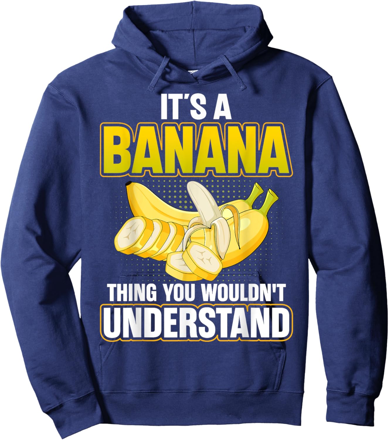 It's a Banan Thing You Wouldn't Understand - Banana Lover Hoodie - Hoodie | Navy