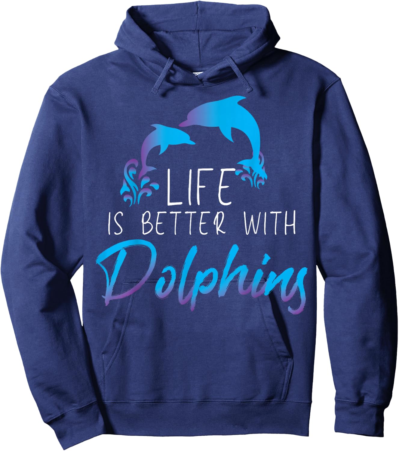 Inspiring Saying Life Is Better With Dolphin Men Women Mom Hoodie - Hoodie | Navy