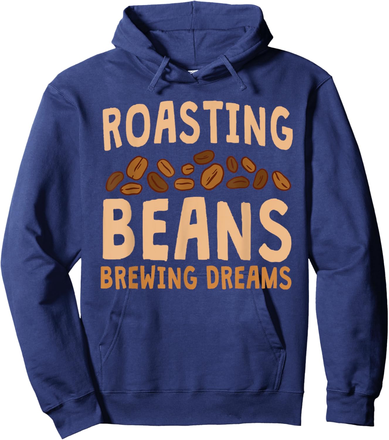 Funny Home Roaster Coffee Roasting Beans Brewing Dreams Hoodie - Hoodie | Navy