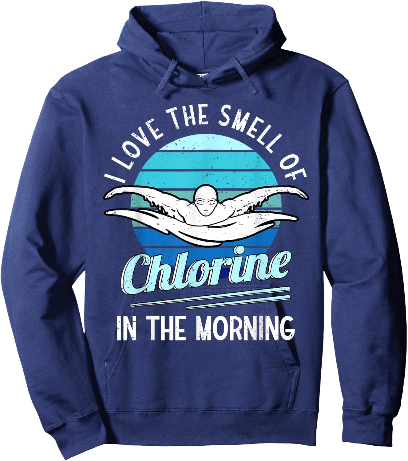 I Love The Smell Of Chlorine In The Morning Swimming Swim Hoodie - Hoodie | Navy