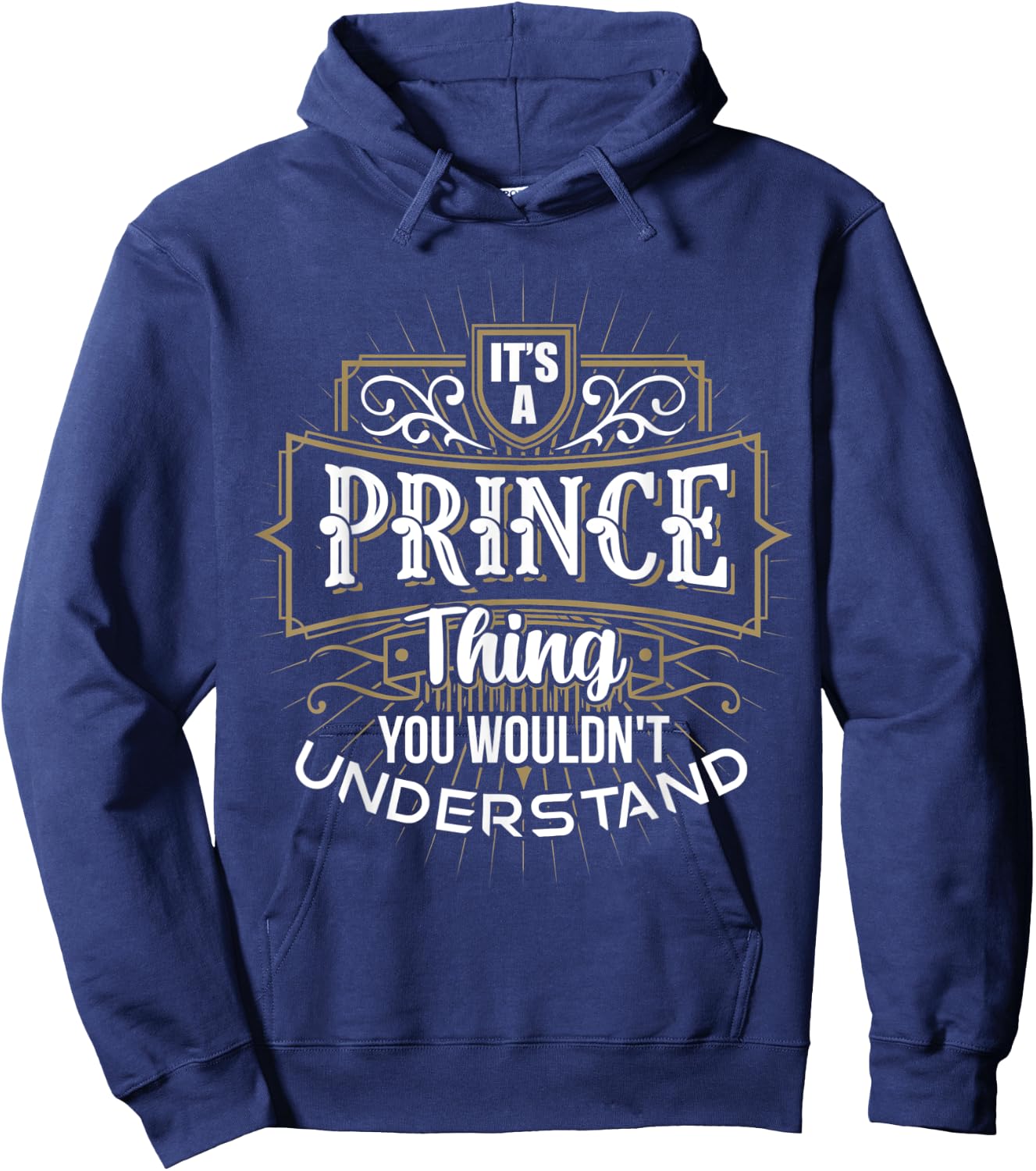 It's a PRINCE Thing you wouldn't understand First Name Hoodie - Hoodie | Navy