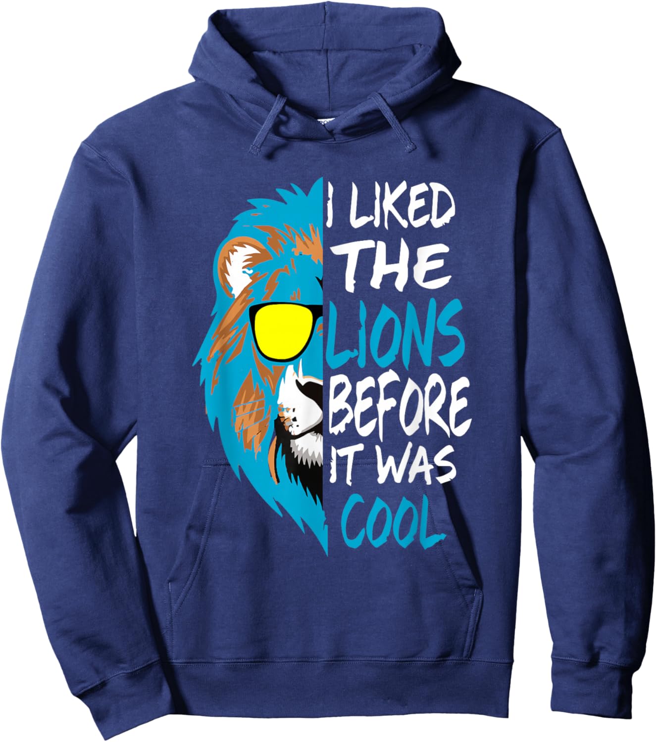 I Liked The Lions Before It Was Cool Hoodie - Hoodie | Navy