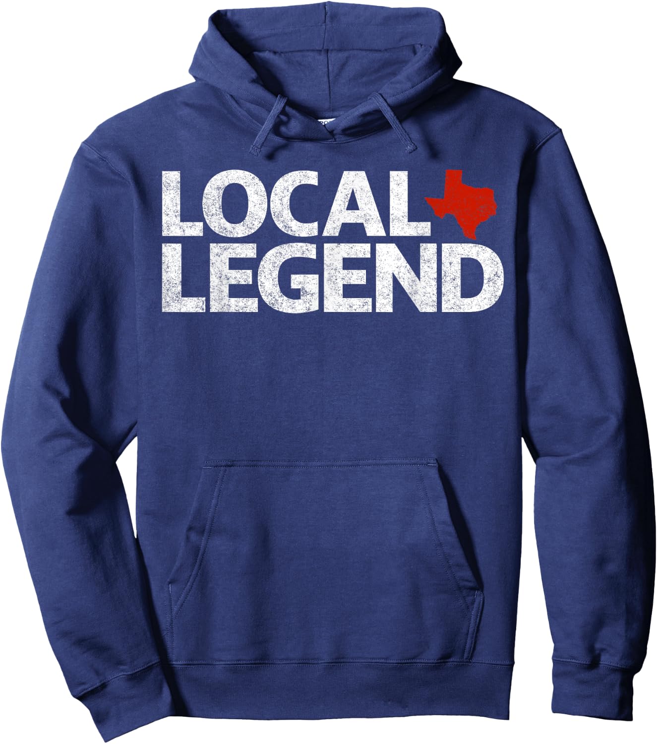 Local Texas Legend - Funny Sarcastic Texas Hoodie - Hoodie | Navy