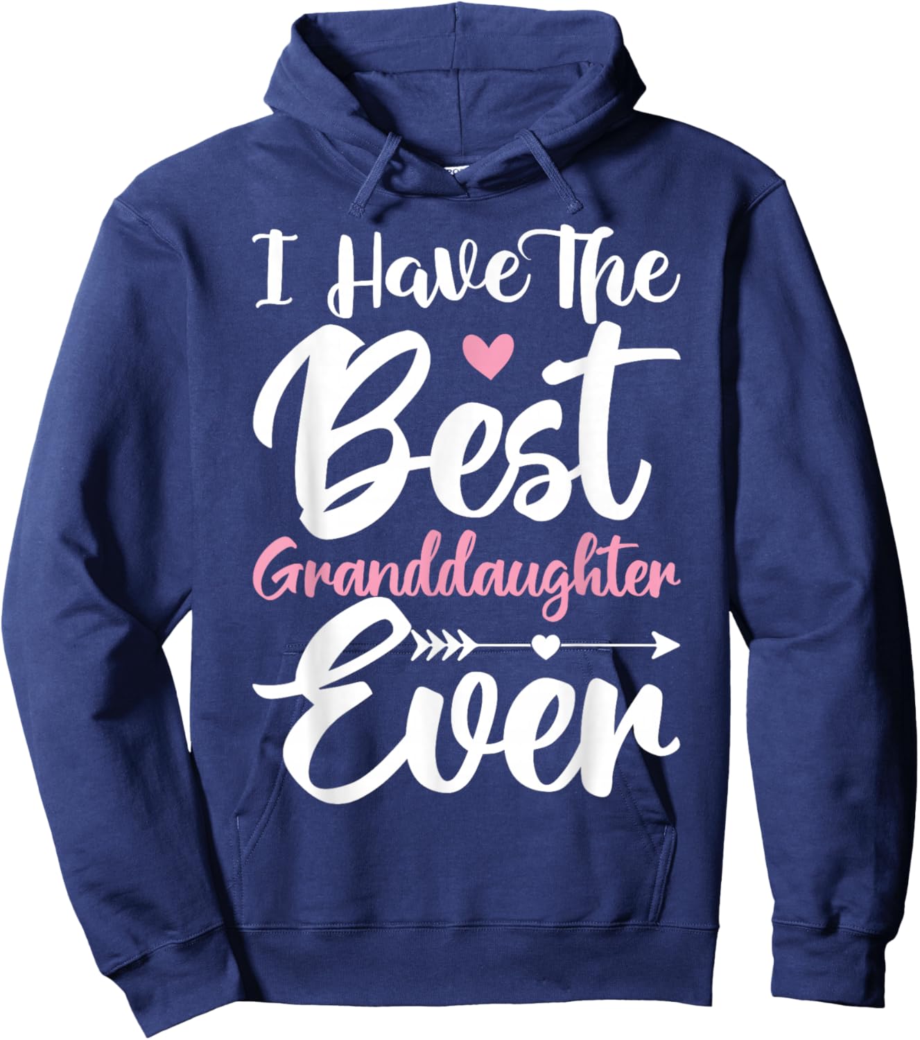 I Have The Best Granddaughter Ever Cute Grandparents Day Hoodie - Hoodie | Navy