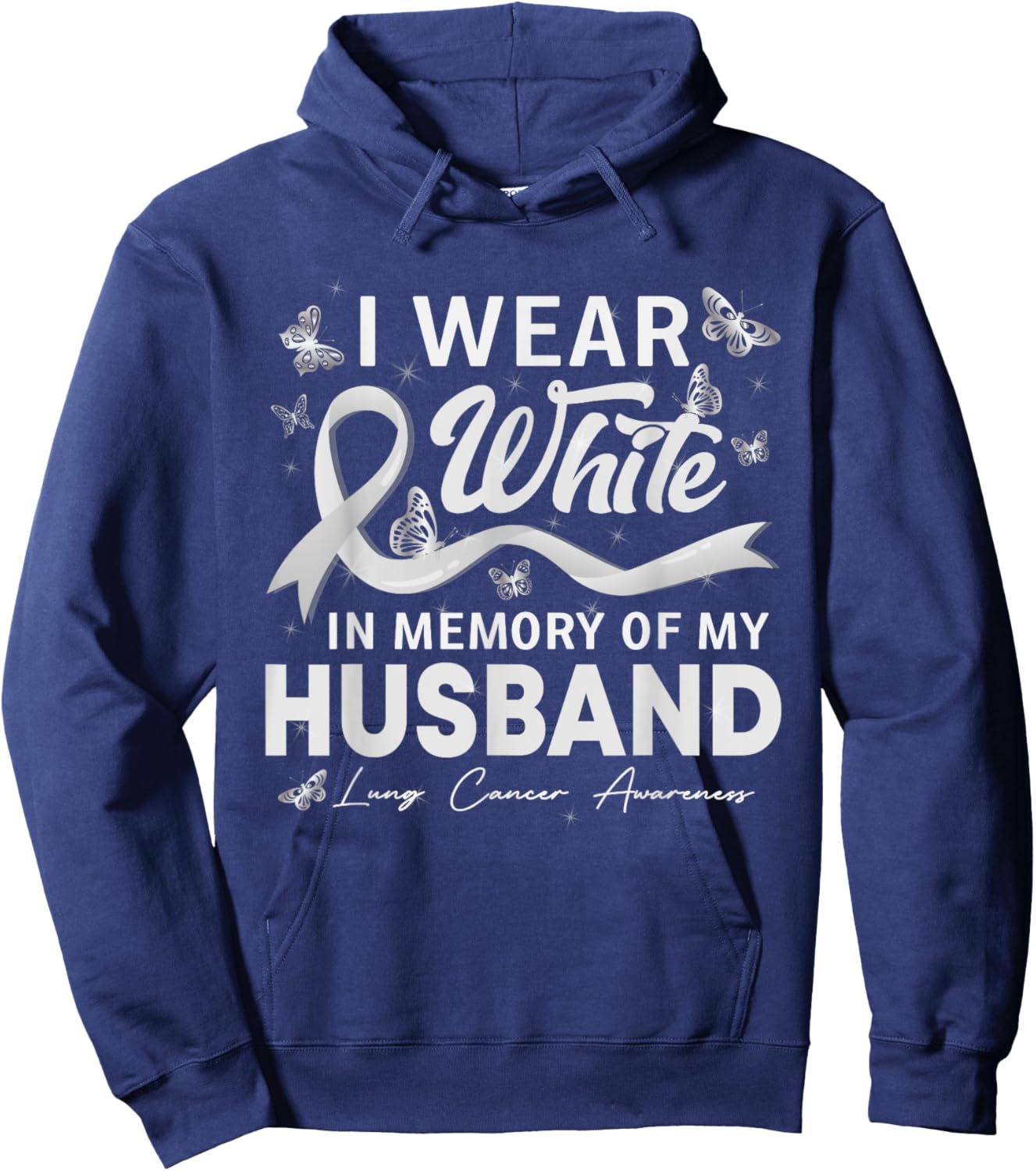 I Wear White In Memory Of My Husband Lung Cancer Hoodie - Hoodie | Navy