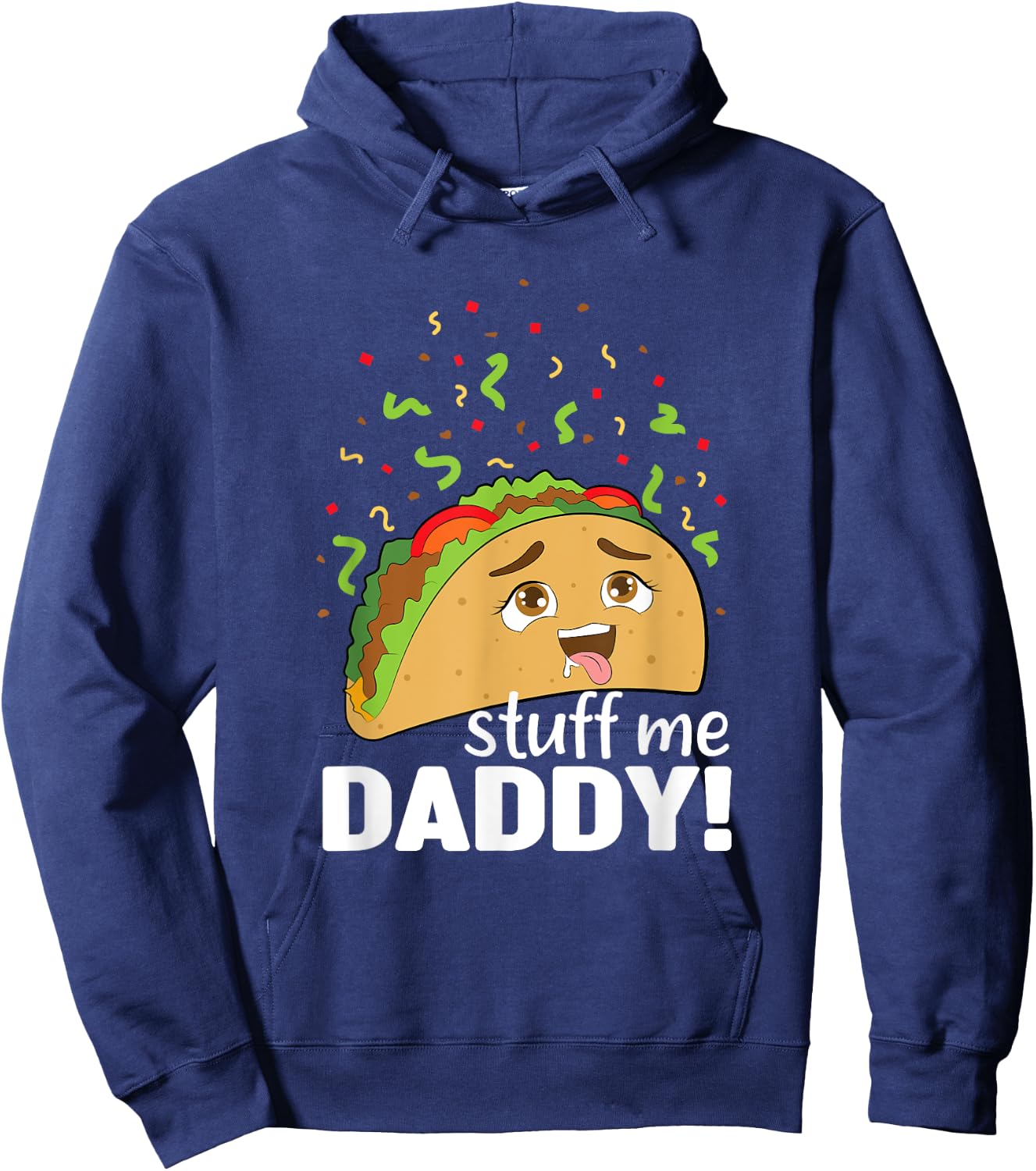 Adult Joke - Funny Text - Taco - Food - Comical - Humor Hoodie - Hoodie | Navy