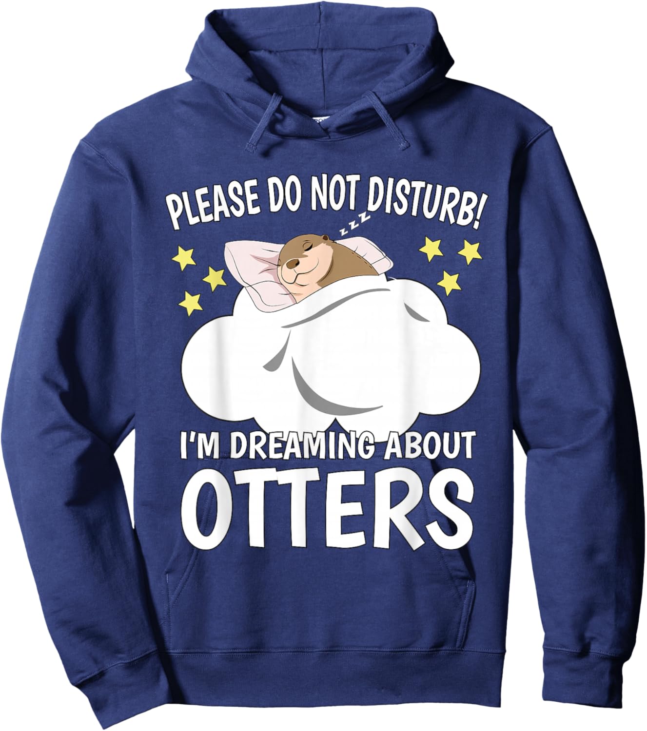 I'm Dreaming About Sleeping Shirt Naps PJ Pajama Sea Otter Hoodie - Hoodie | Navy