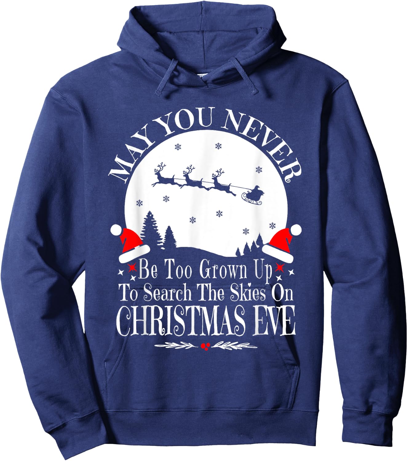 May You Never Be Too Grown Up Search The Skies Christmas Eve Hoodie - Hoodie | Navy