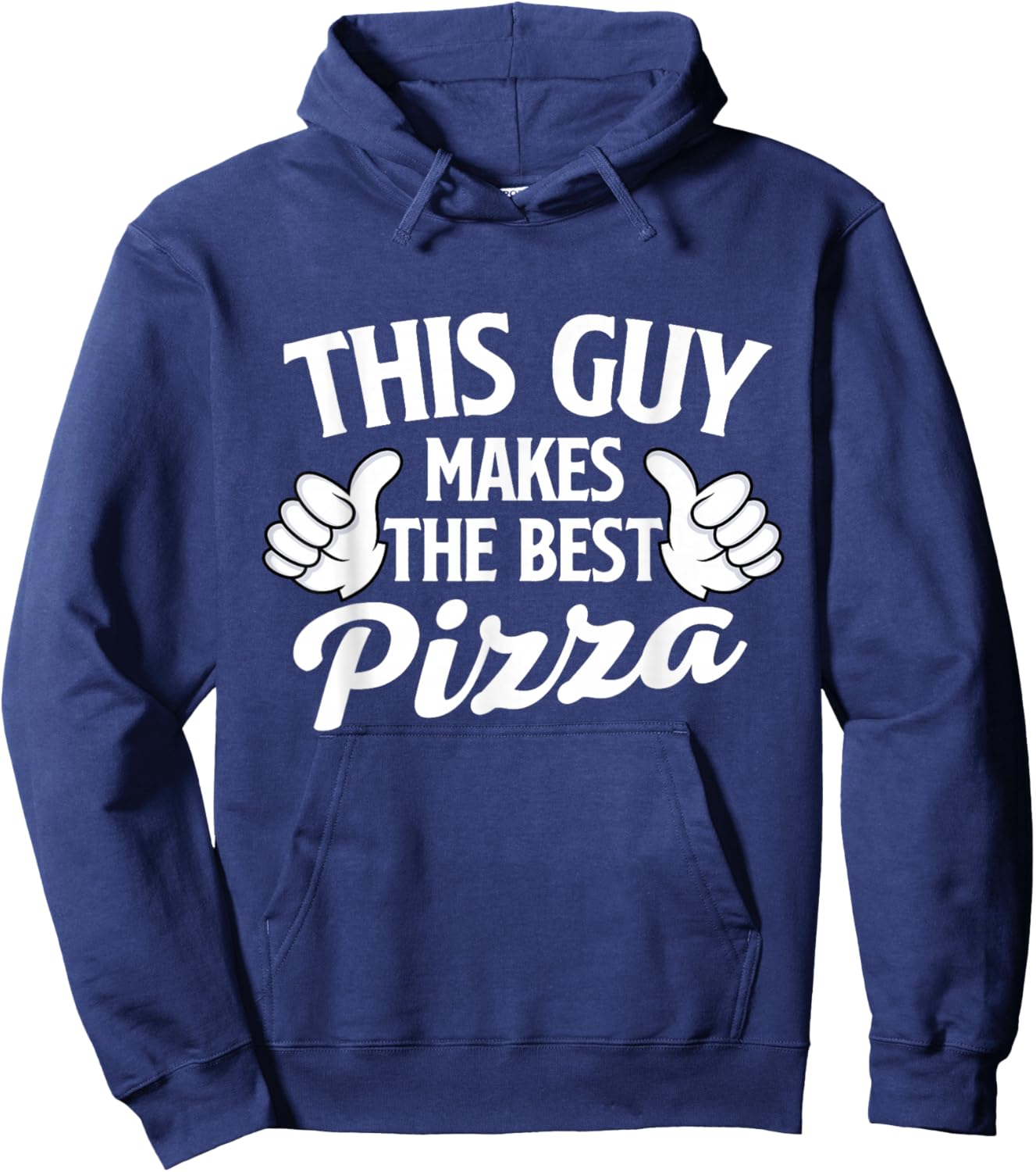 This Guy Makes The Best Pizza - Food Lover Pizza Baker Hoodie - Hoodie | Navy