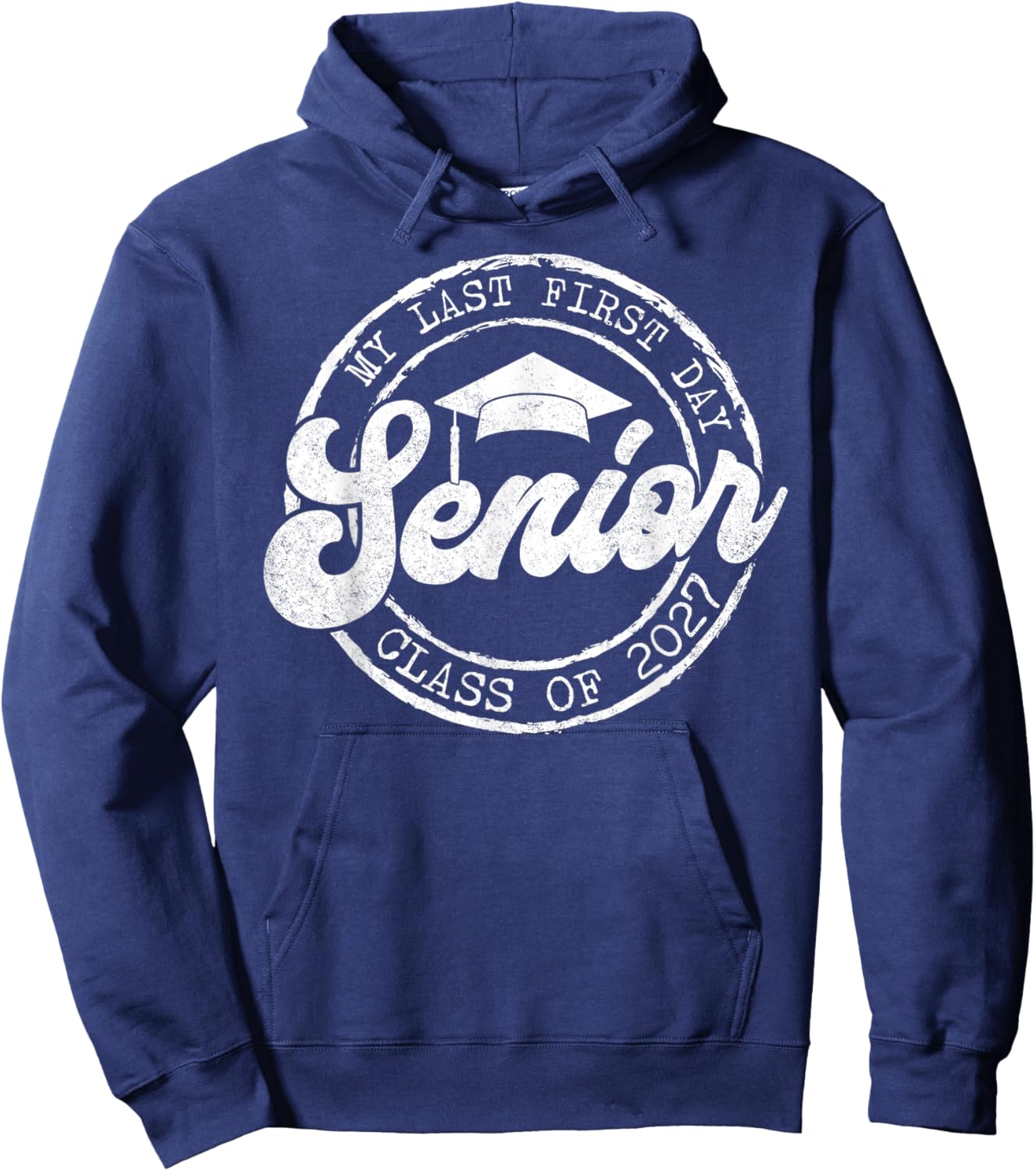 My Last First Day Senior 27 Class Of 2027 Back To School Hoodie - Hoodie | Navy