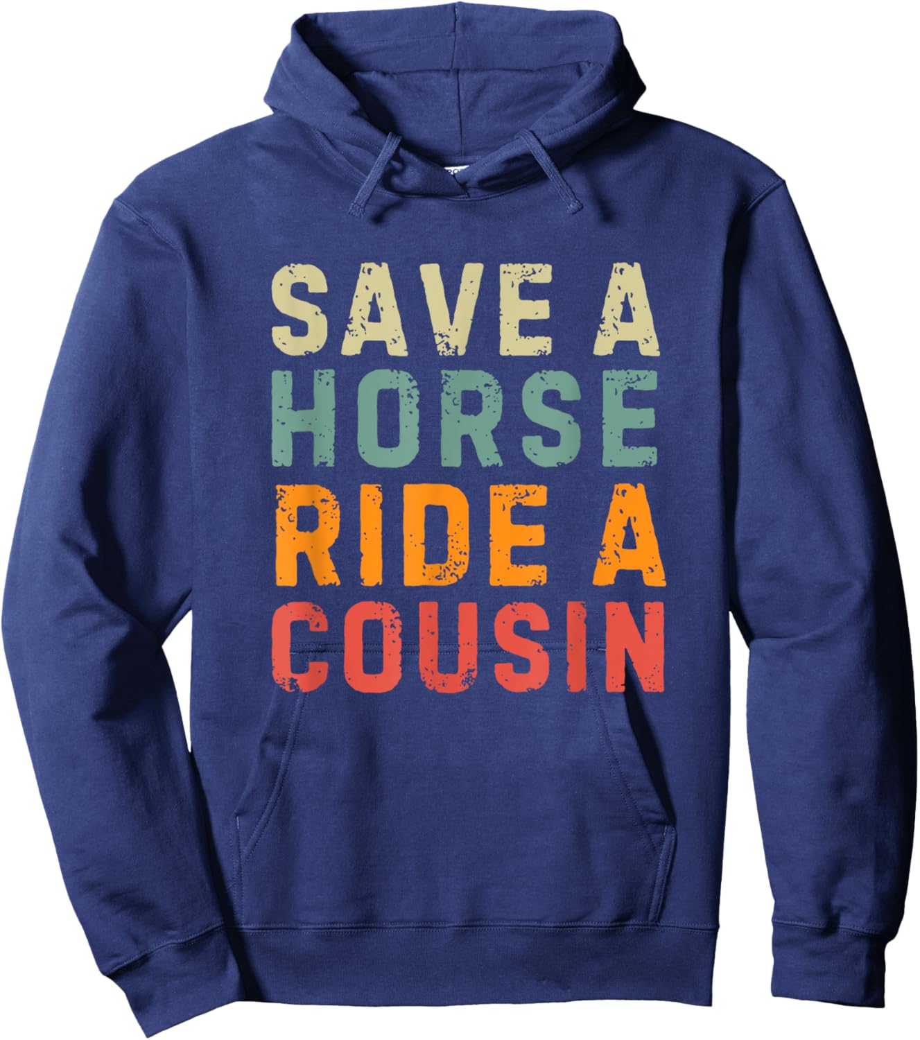 Save a Horse Ride A Cousin - Southern Joke Adult Humor Hoodie - Hoodie | Navy