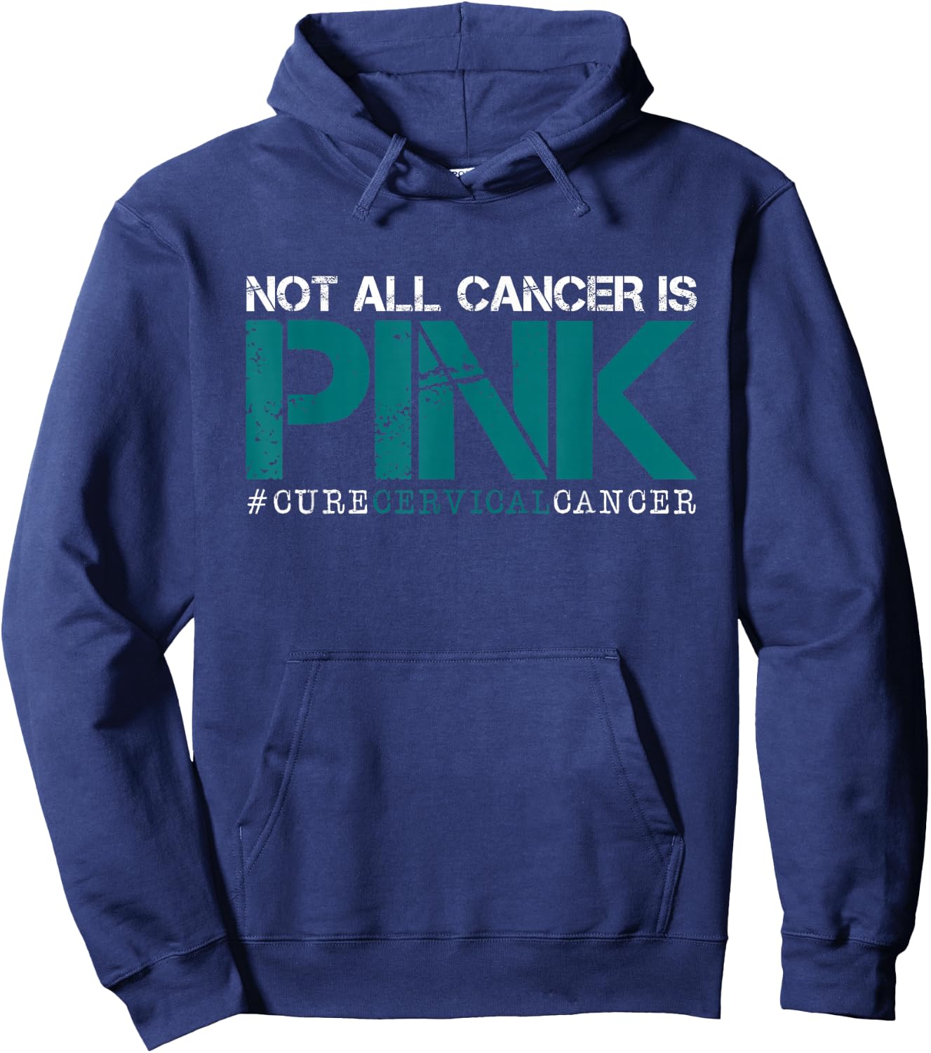 Not All Cancer Is Pink-Cervical Cancer Awareness-Find A Cure Hoodie - Hoodie | Navy