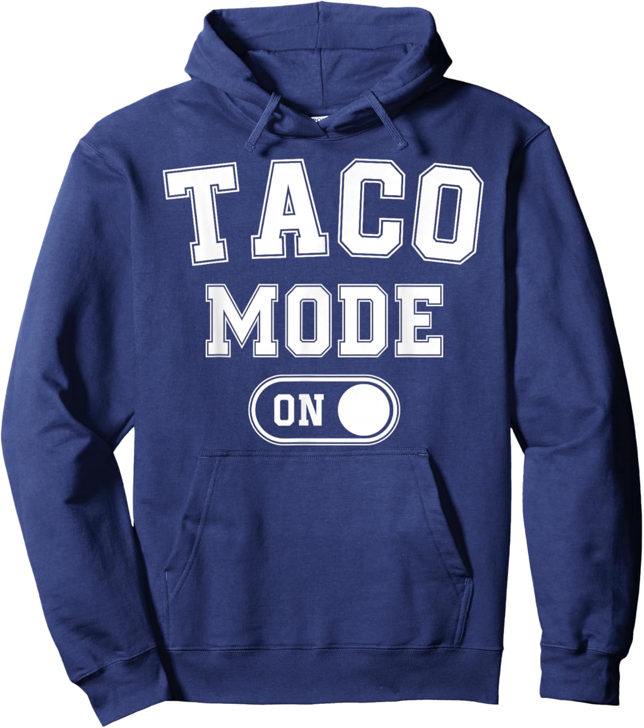 Taco Mode On Costume Funny Mexican Food Gift Foodie Festival Hoodie - Hoodie | Navy