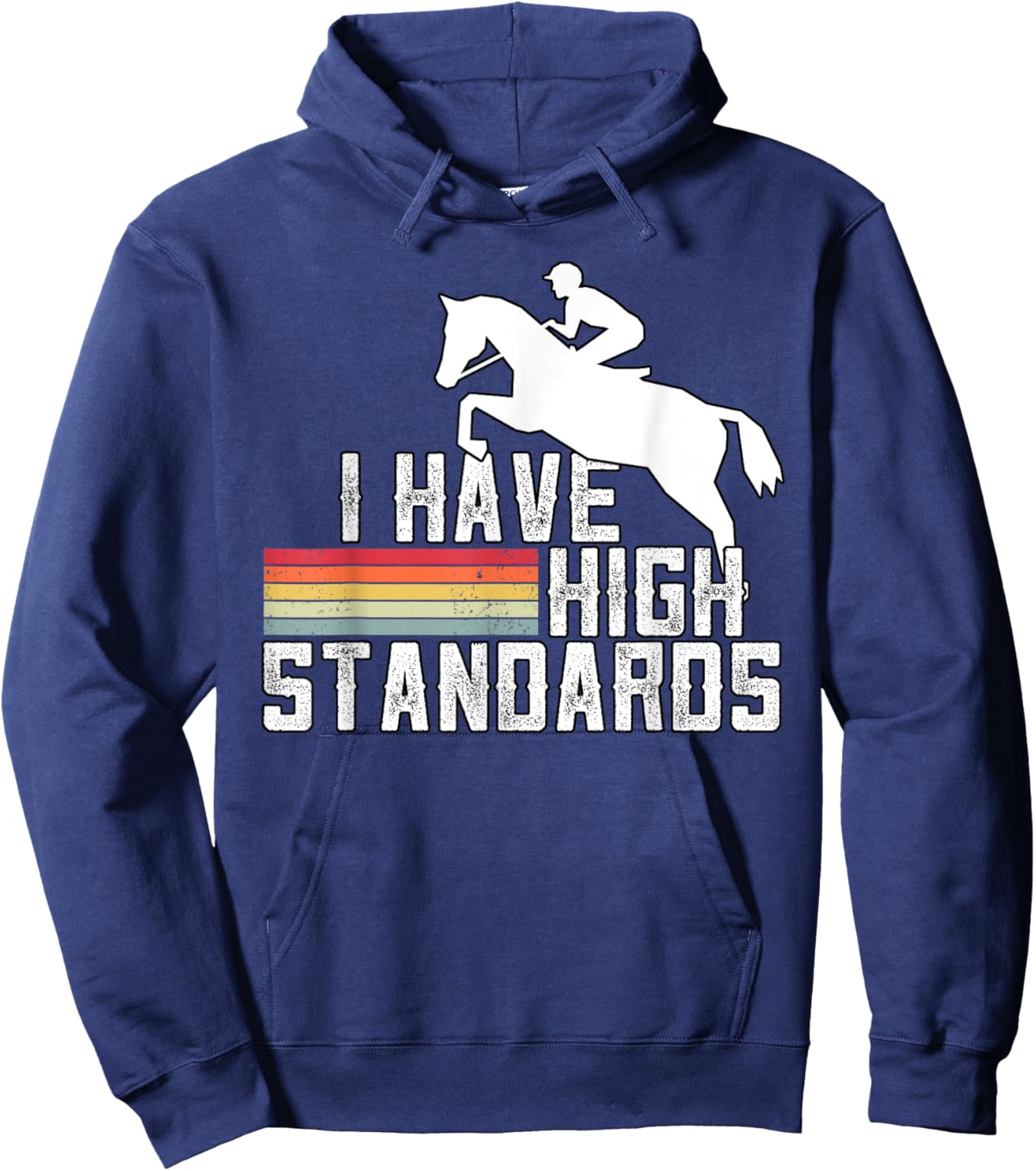 I Have High Standards Horse Lover Equestrian Show Jumping Hoodie - Hoodie | Navy