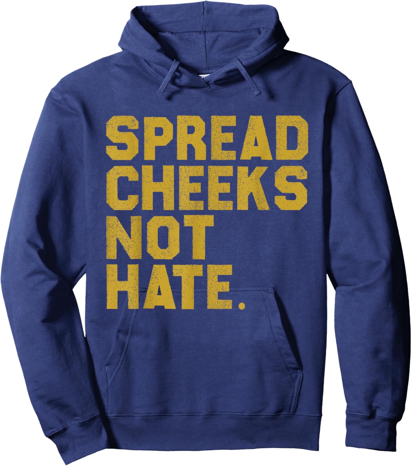 Funny Gym Quote Spread Cheeks Not Hate Fitness Lover Workout Hoodie - Hoodie | Navy