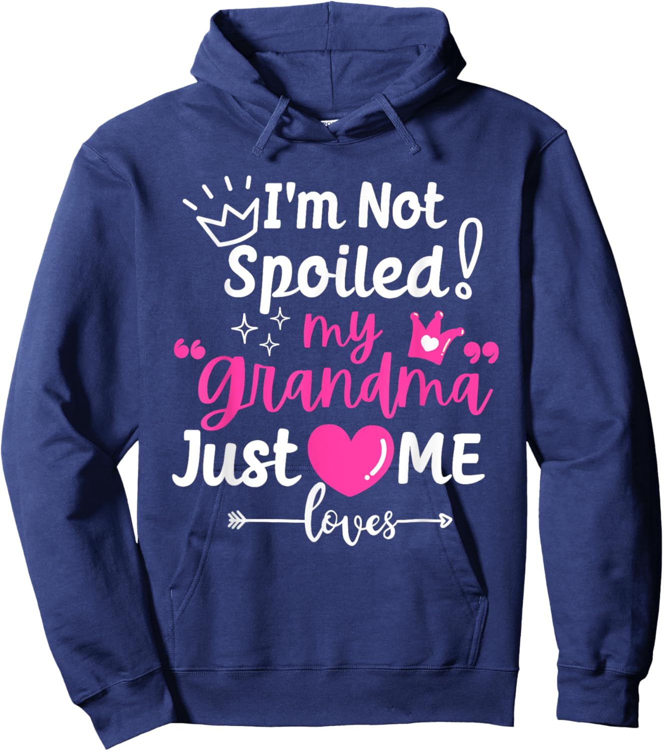 I'm Not Spoiled My Grandma Just Loves Me Team Girls Matching Hoodie - Hoodie | Navy