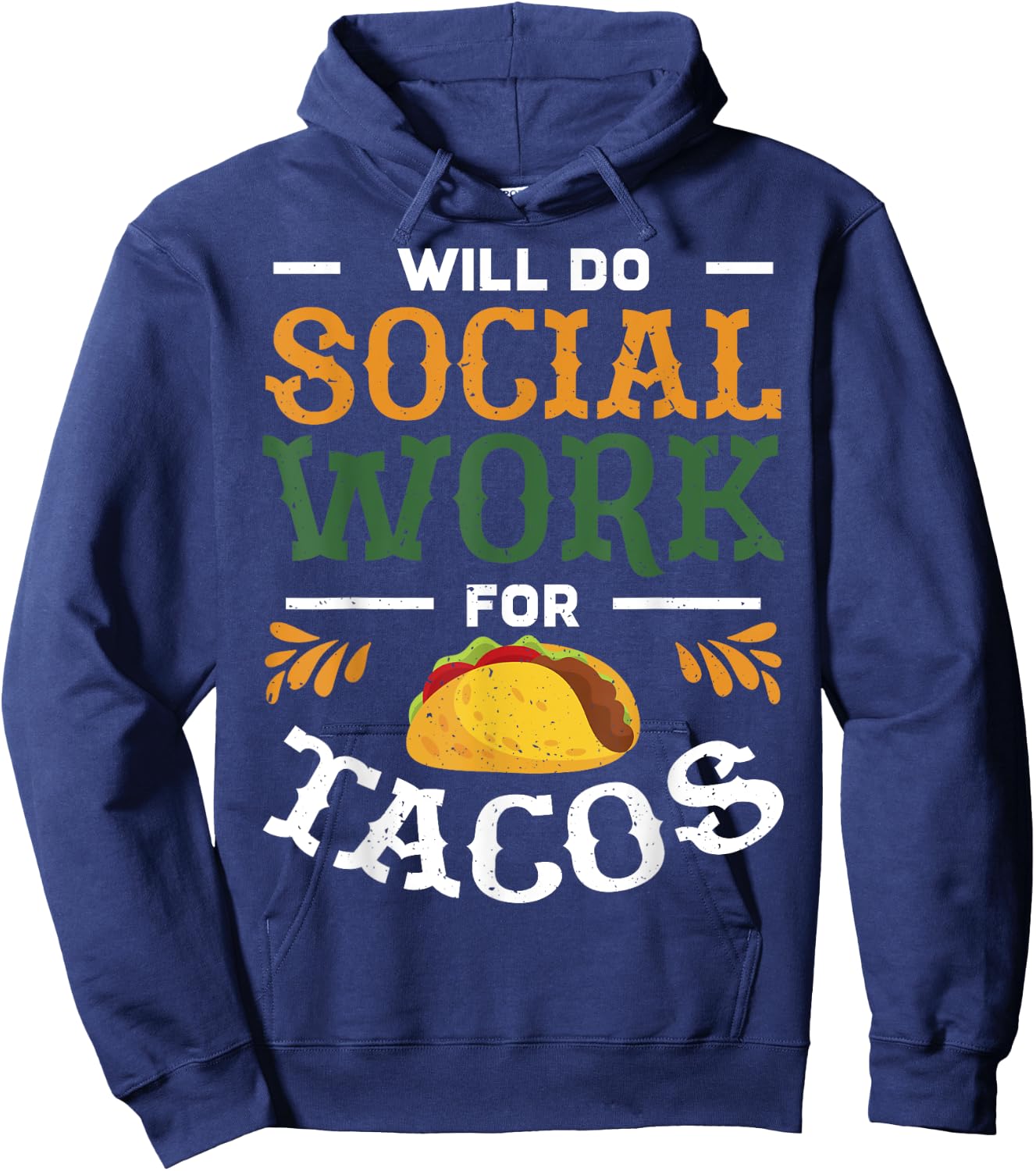 Fun Social Worker Will Do Social Work For Tacos Design Hoodie - Hoodie | Navy