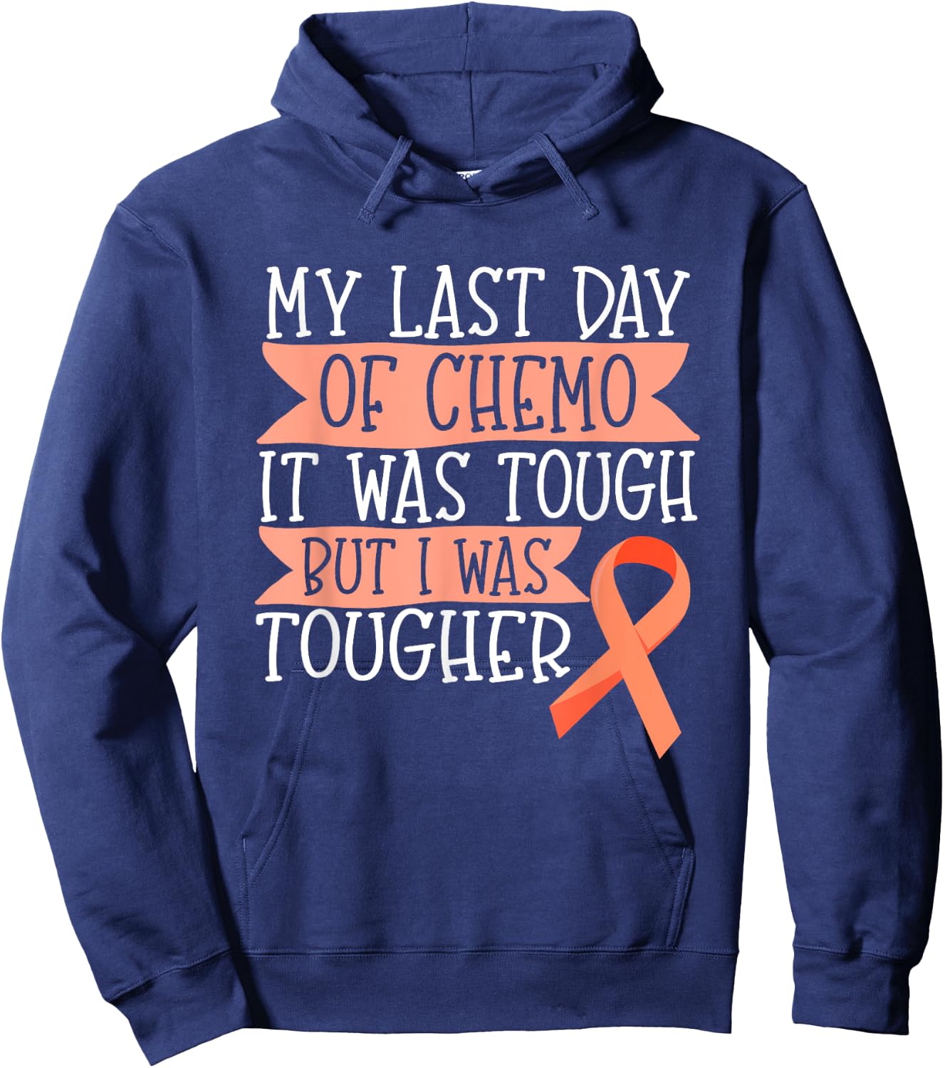 Orange Ribbon Leukemia Kidney Cancer Last day of Chemo Gift Hoodie - Hoodie | Navy