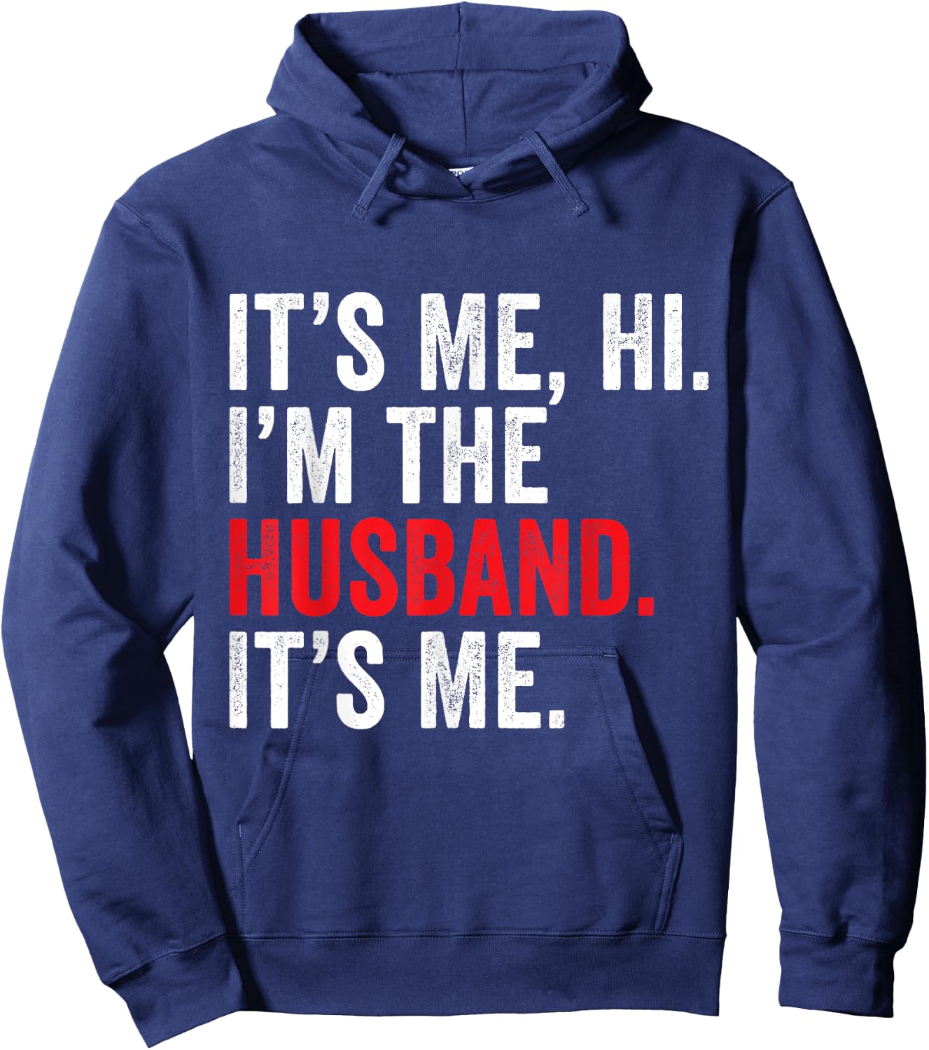 Fathers Day It's Me Hi I'm The Husband It's Me Funny Husband Hoodie - Hoodie | Navy