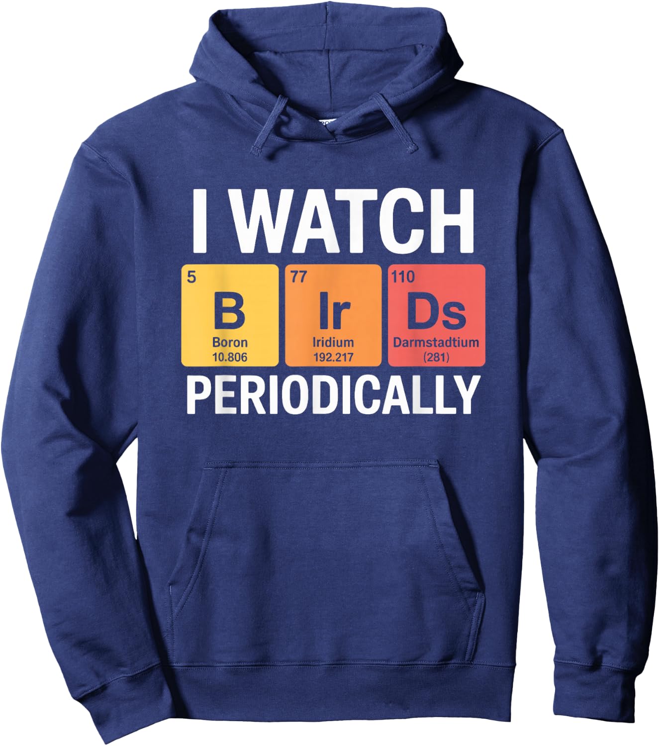 I Watch Birds Periodically Funny Birdwatching Birding Hoodie - Hoodie | Navy