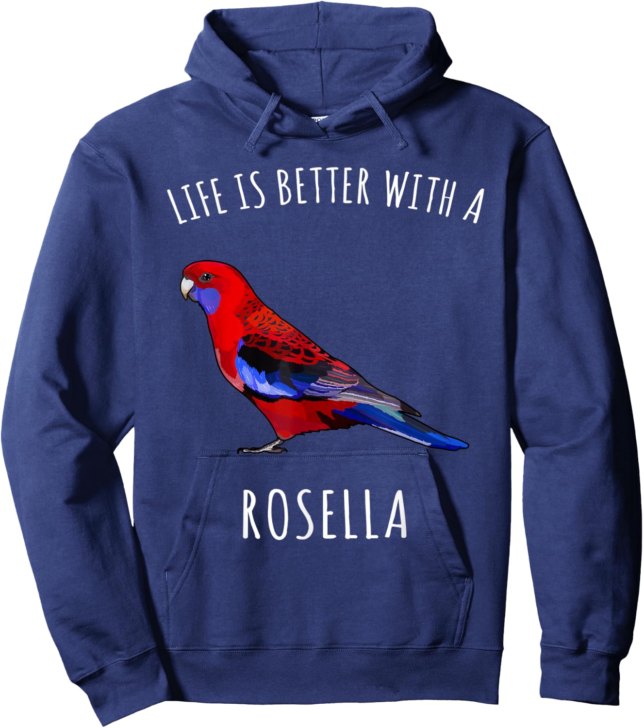 Life Is Better With A Rosella Bird Lover Hoodie - Hoodie | Navy