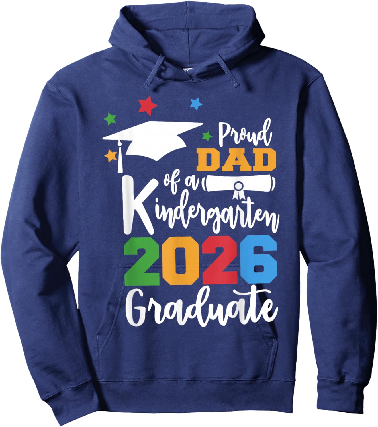 Proud Dad of A Kindergarten Class of 2026 Graduate Grad Hoodie - Hoodie | Navy