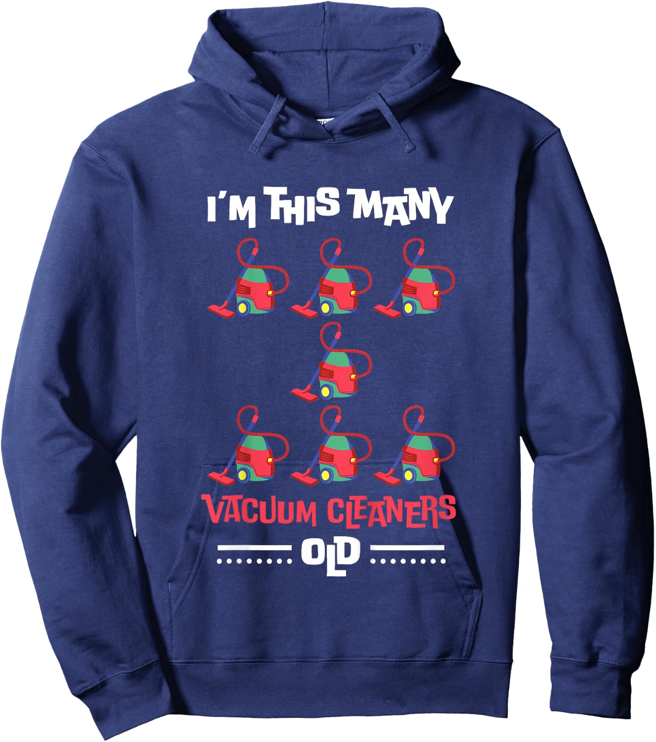 Kids I'm This Many Vacuum Cleaners Old - 7th Birthday 7 Years old Hoodie - Hoodie | Navy