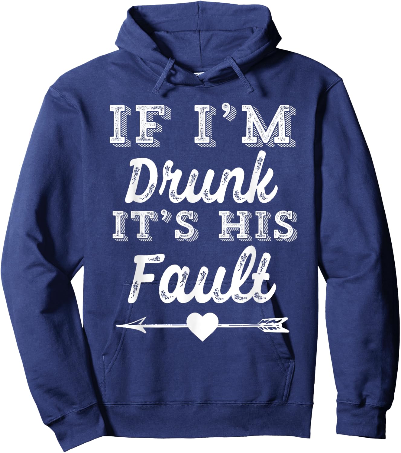 Couples Matching - If I'm Drunk It's His Fault Hoodie - Hoodie | Navy