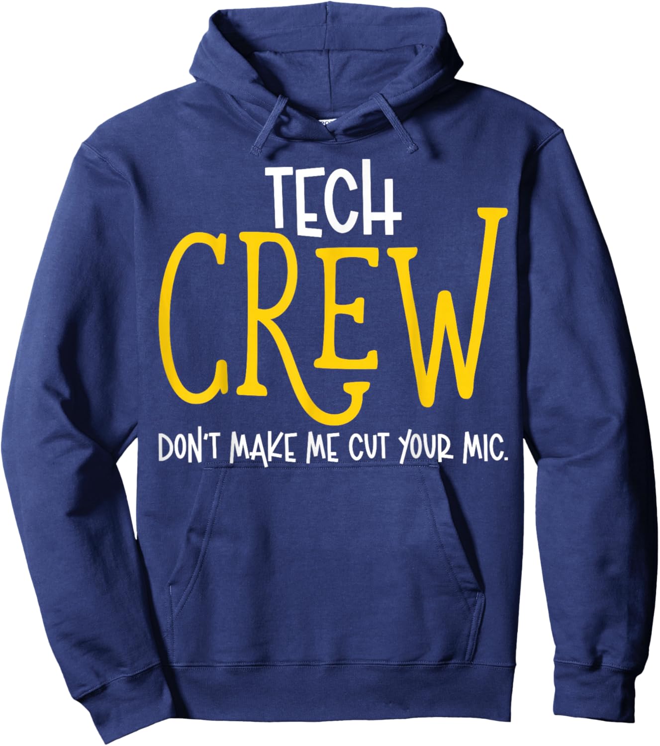Don't Make Me Cut Your Mic Funny Theater Tech Crew Theatre Hoodie - Hoodie | Navy
