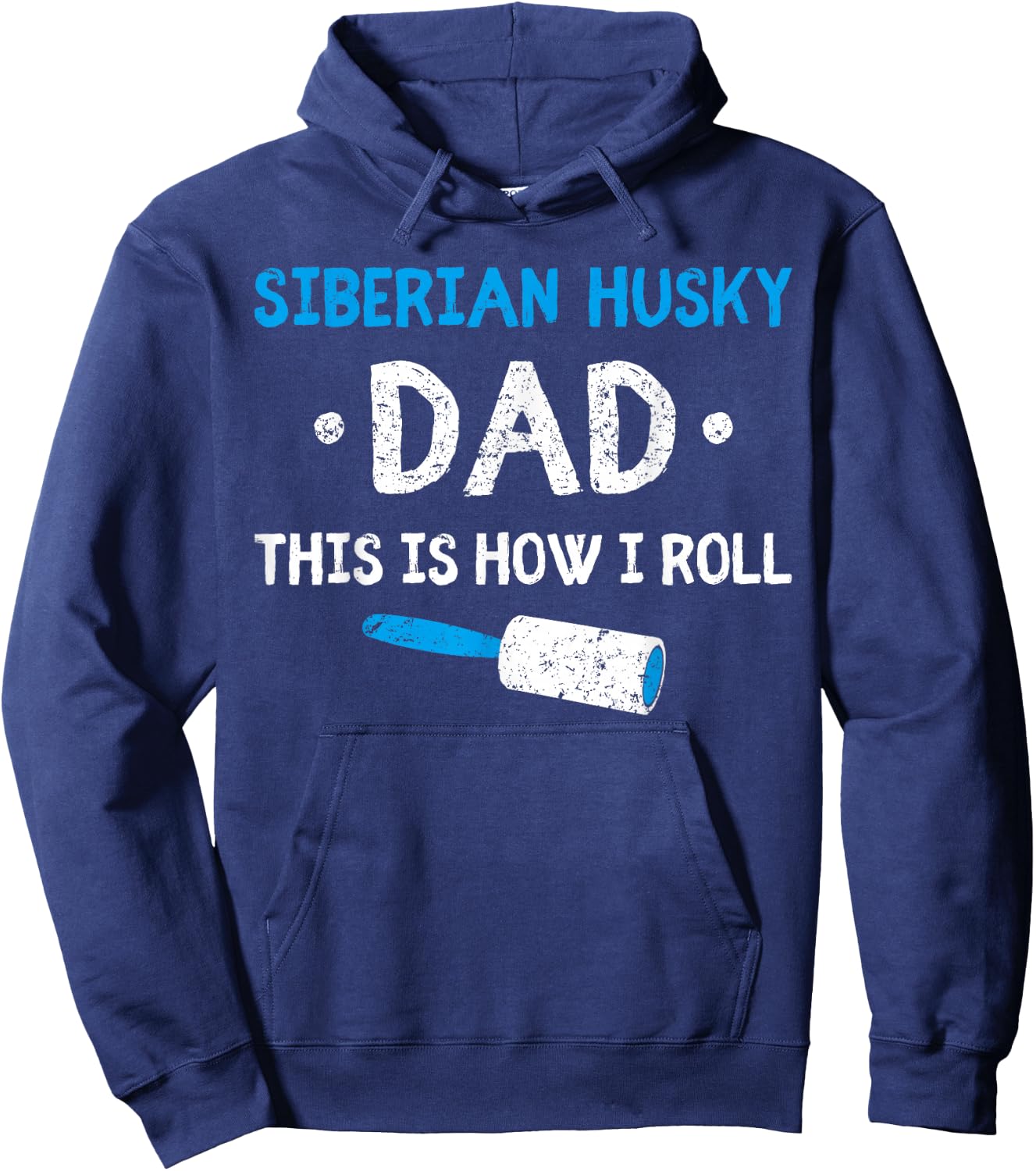 Siberian Husky Dad This Is How I Roll Dog Hair Funny Men Women Kids Hoodie - Hoodie | Navy