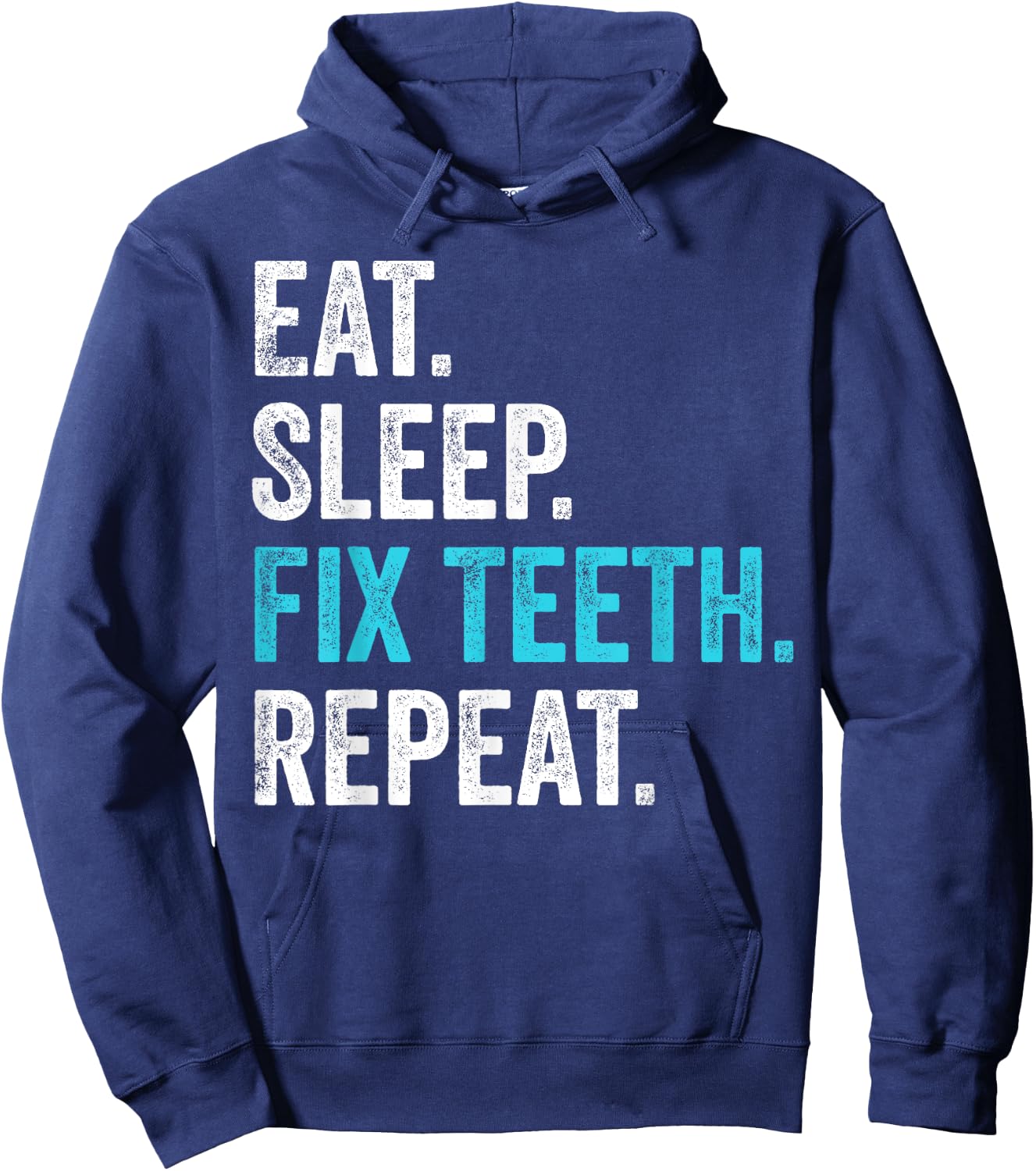 Eat Sleep Fix Teeth Repeat Gifts Dentist Dental Assistant Hoodie - Hoodie | Navy