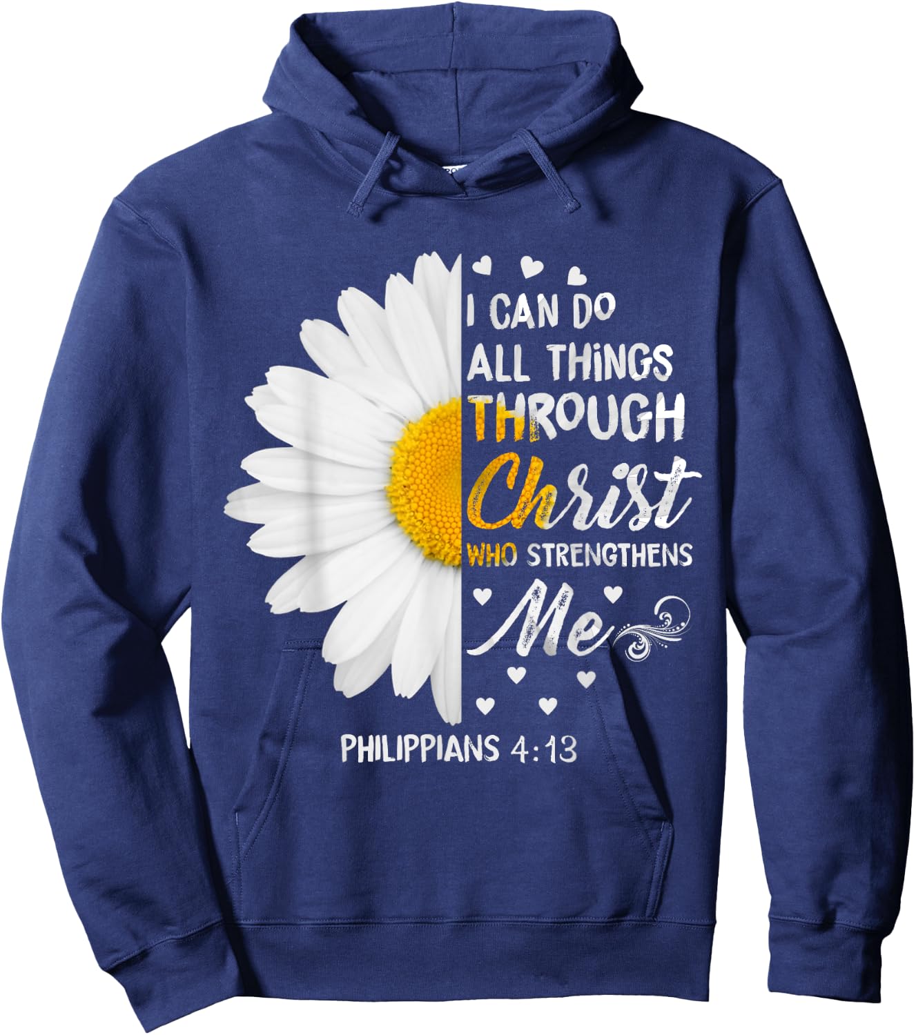 I Can Do All Things Through Christ - Daisy Flower Religious Hoodie - Hoodie | Navy