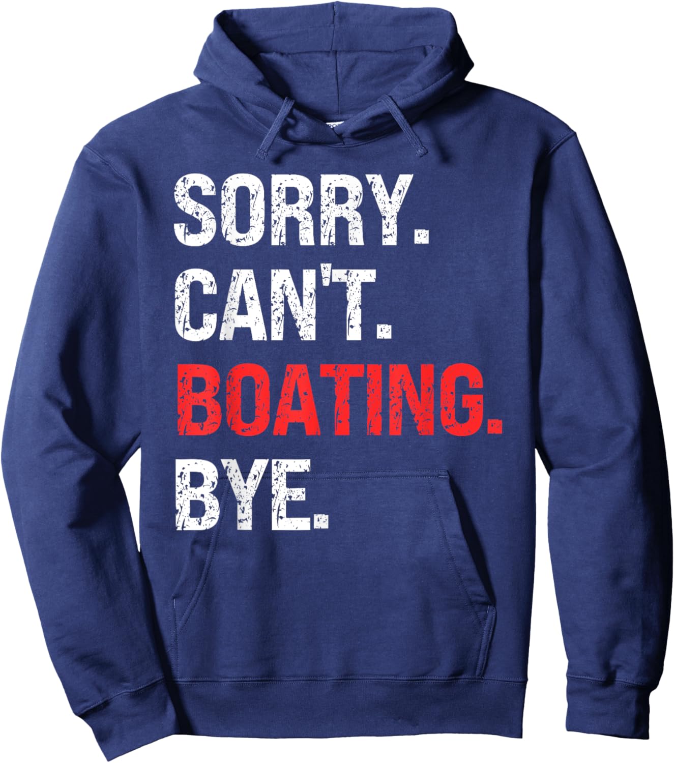 Sorry Can't BOATING Bye Retro BOATING Lovers Hoodie - Hoodie | Navy