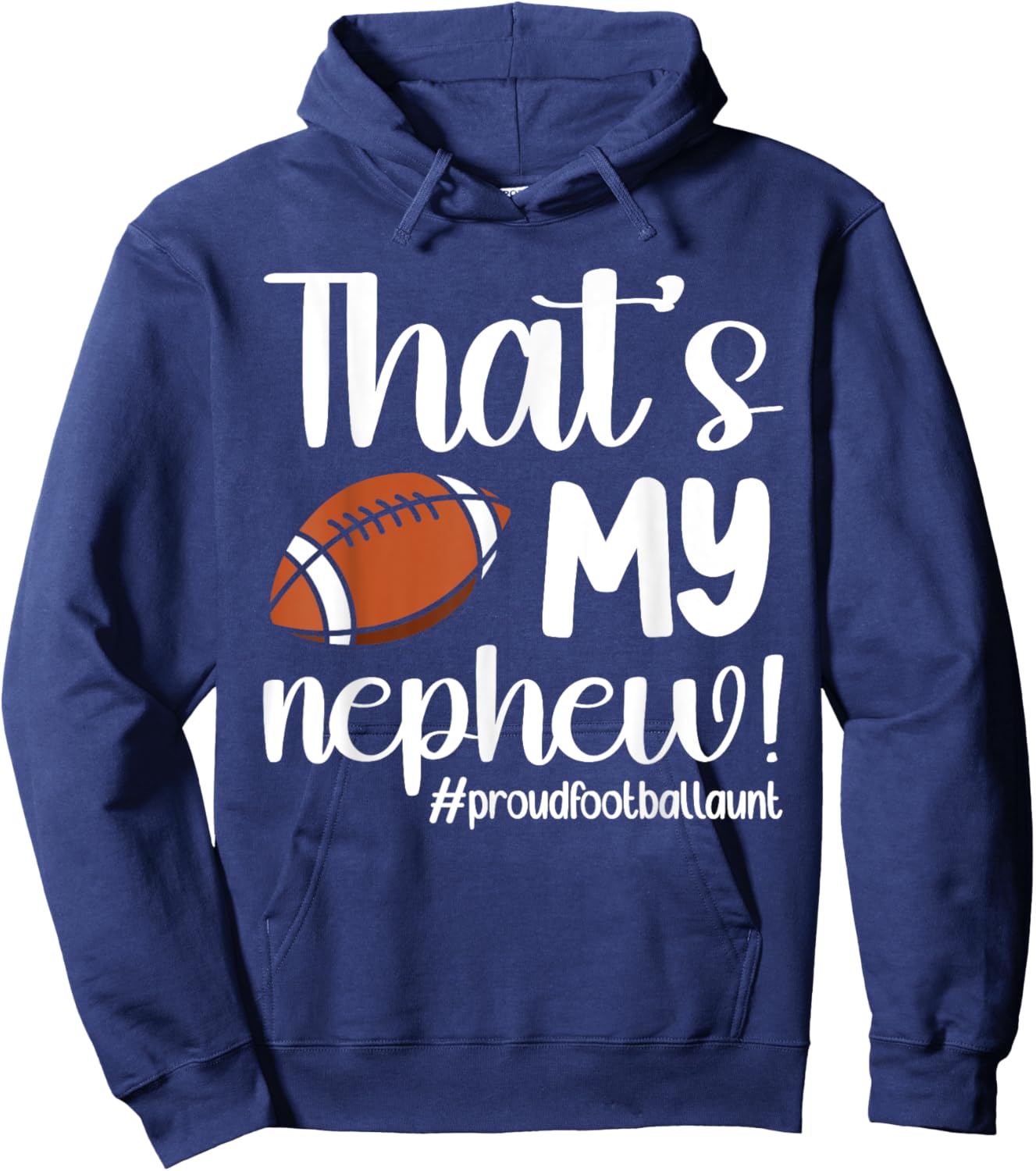 That's My Nephew | Proud Football Aunt Football Auntie Hoodie - Hoodie | Navy