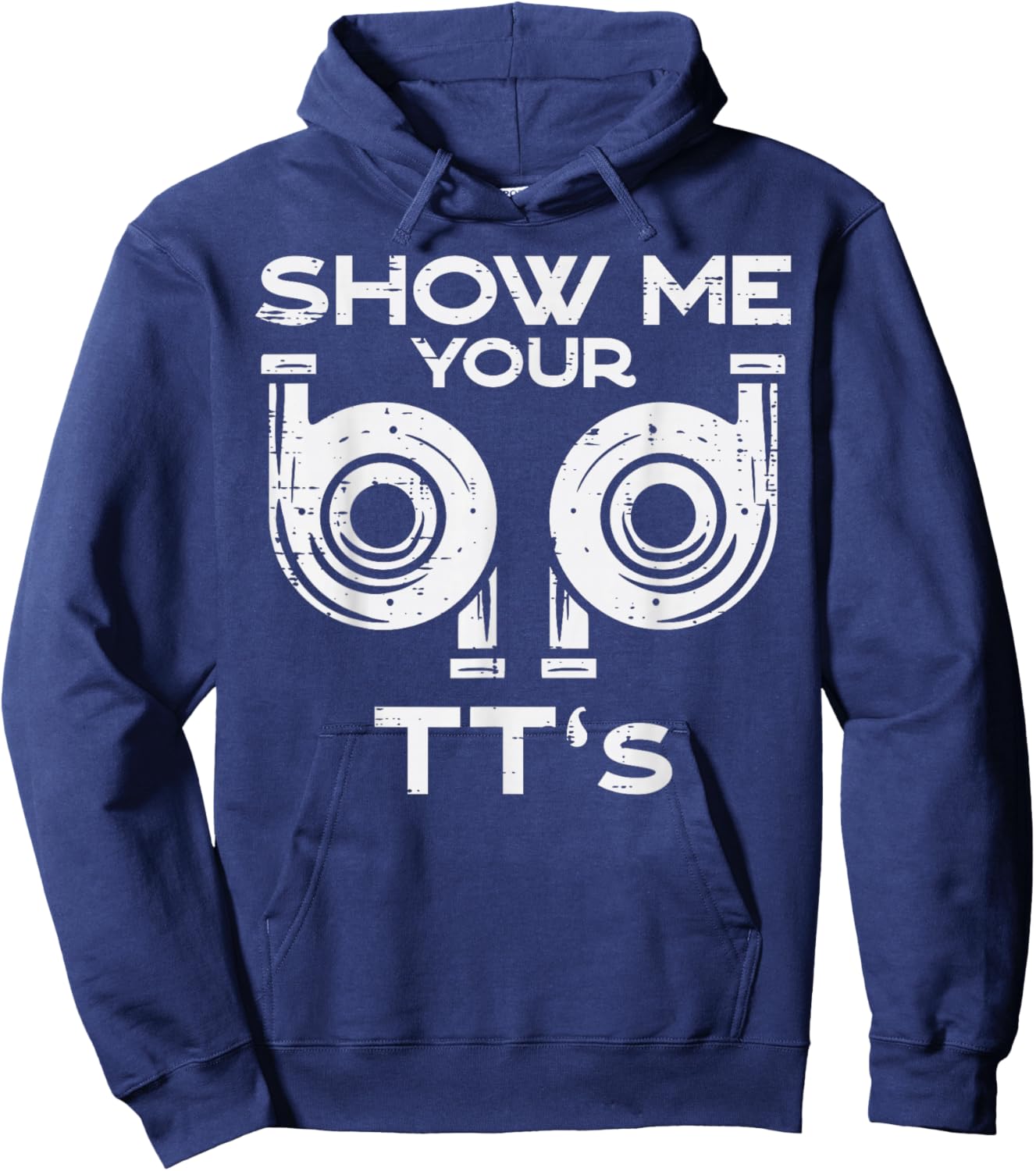 Show Me Your TTs Funny Car Auto Engine Garage Mechanic Men Hoodie - Hoodie | Navy