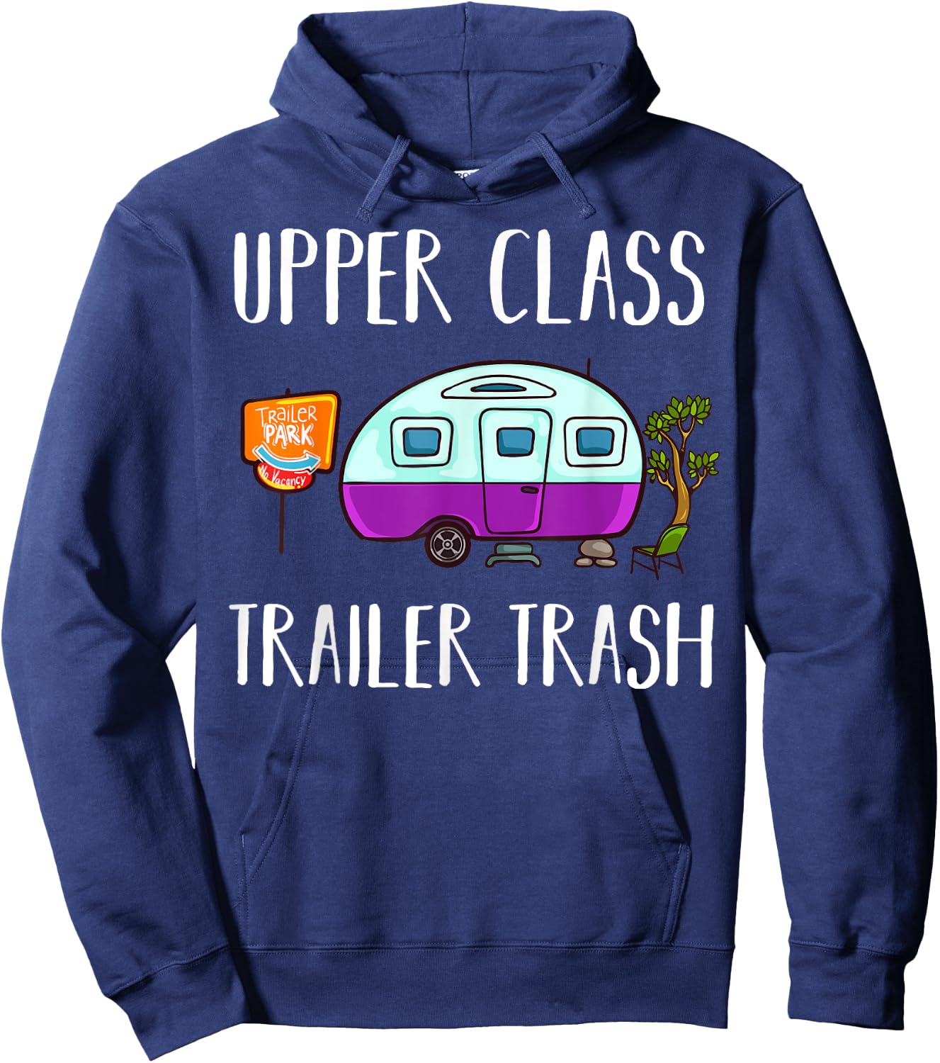 Upper Class Trailer Trash Gift Trailer Park Hoodie - Hoodie | Navy