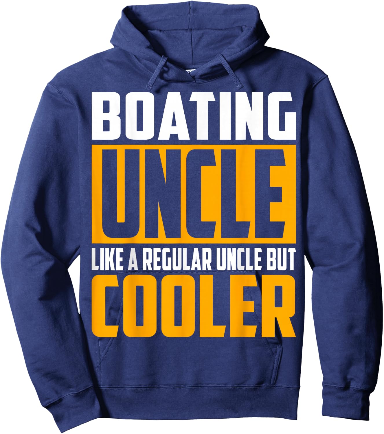 Funny Boating Uncle - Like a Regular Uncle but Cooler Hoodie - Hoodie | Navy