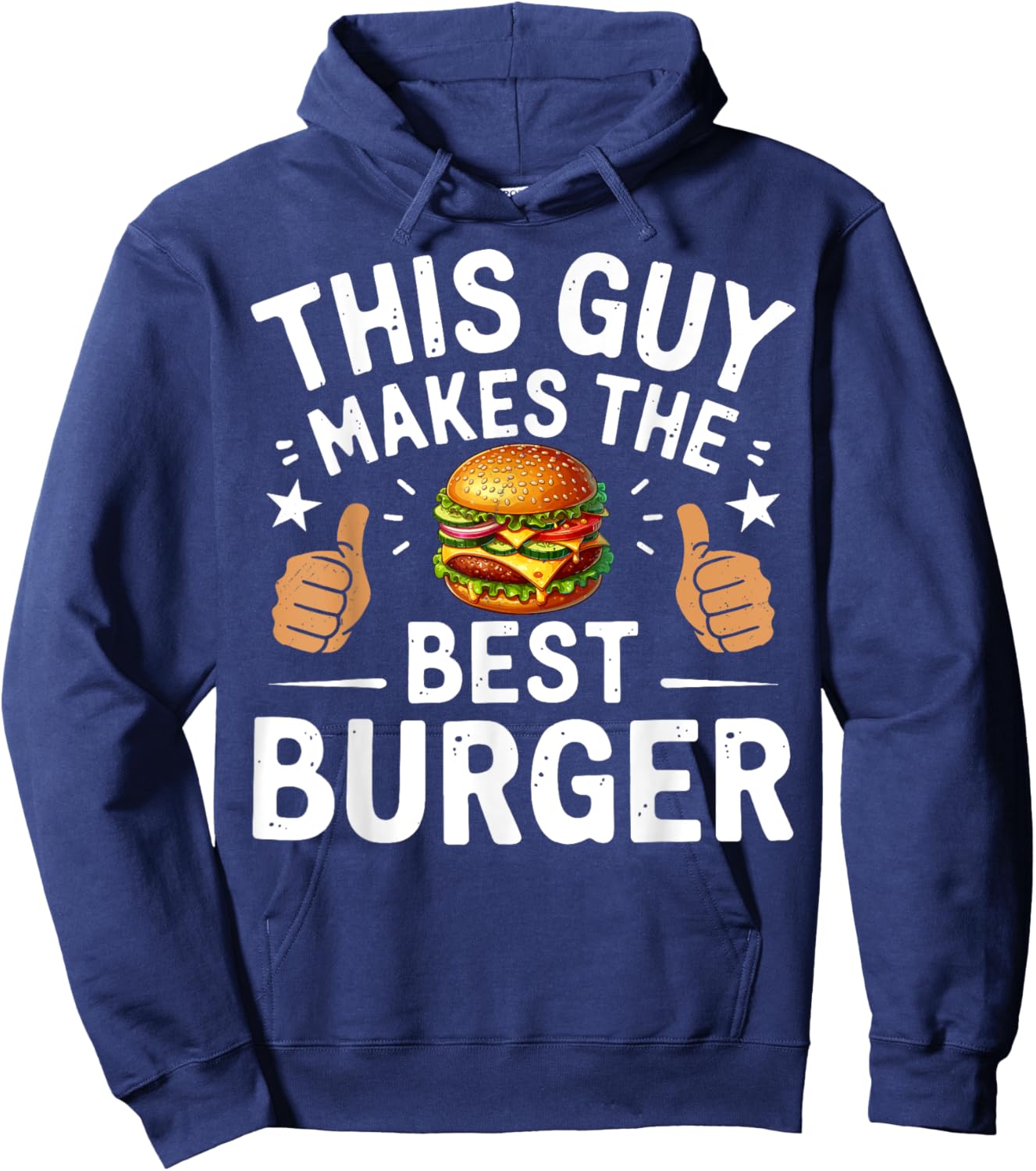This Guy Makes The Best Burger Funny Burger Grill Maker Chef Hoodie - Hoodie | Navy