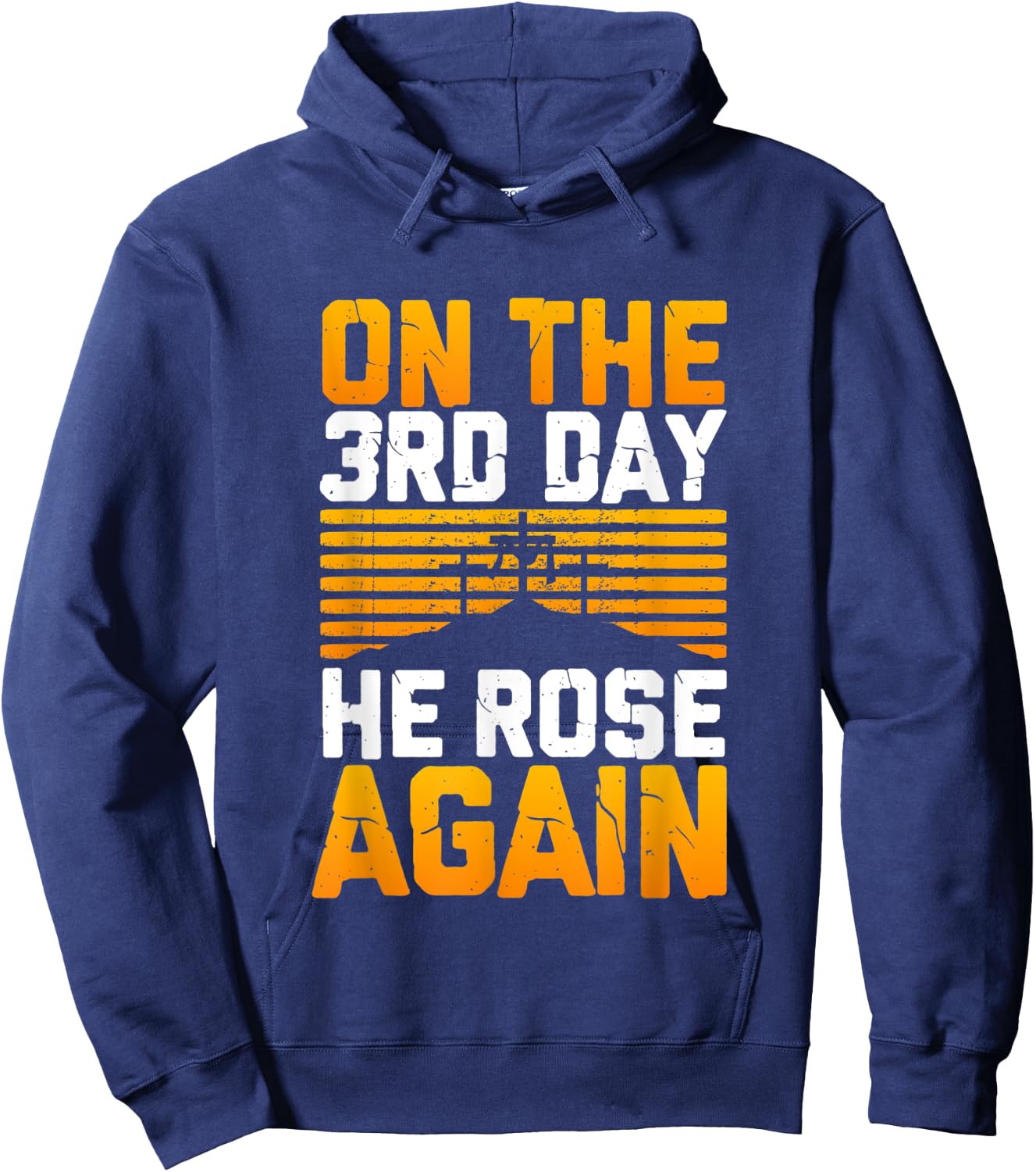 Jesus Has Risen! On The 3rd Day He Rose Again From The Dead Hoodie - Hoodie | Navy