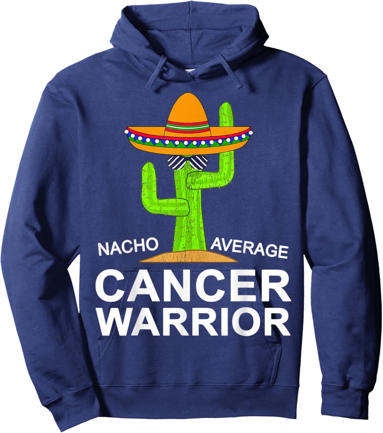 Cancer Fighting Support, Nacho Average Cancer Warrior Hoodie - Hoodie | Navy