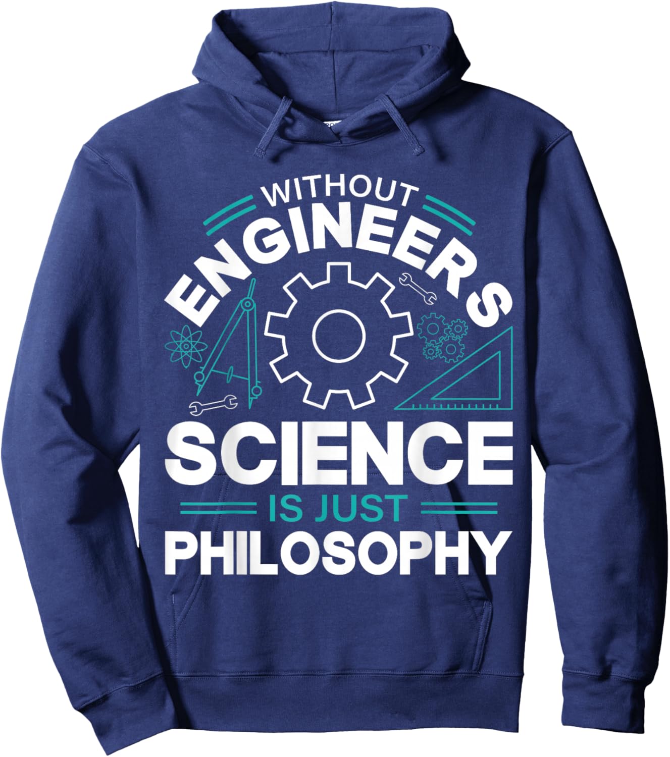 Without Engineers Science Is Just Philosophy Hoodie - Hoodie | Navy