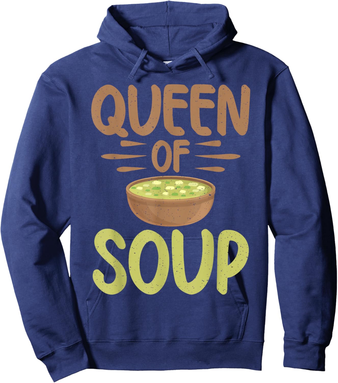 Soup Gift & Soup Lovers Gifts Queen of Soup Lover Hoodie - Hoodie | Navy
