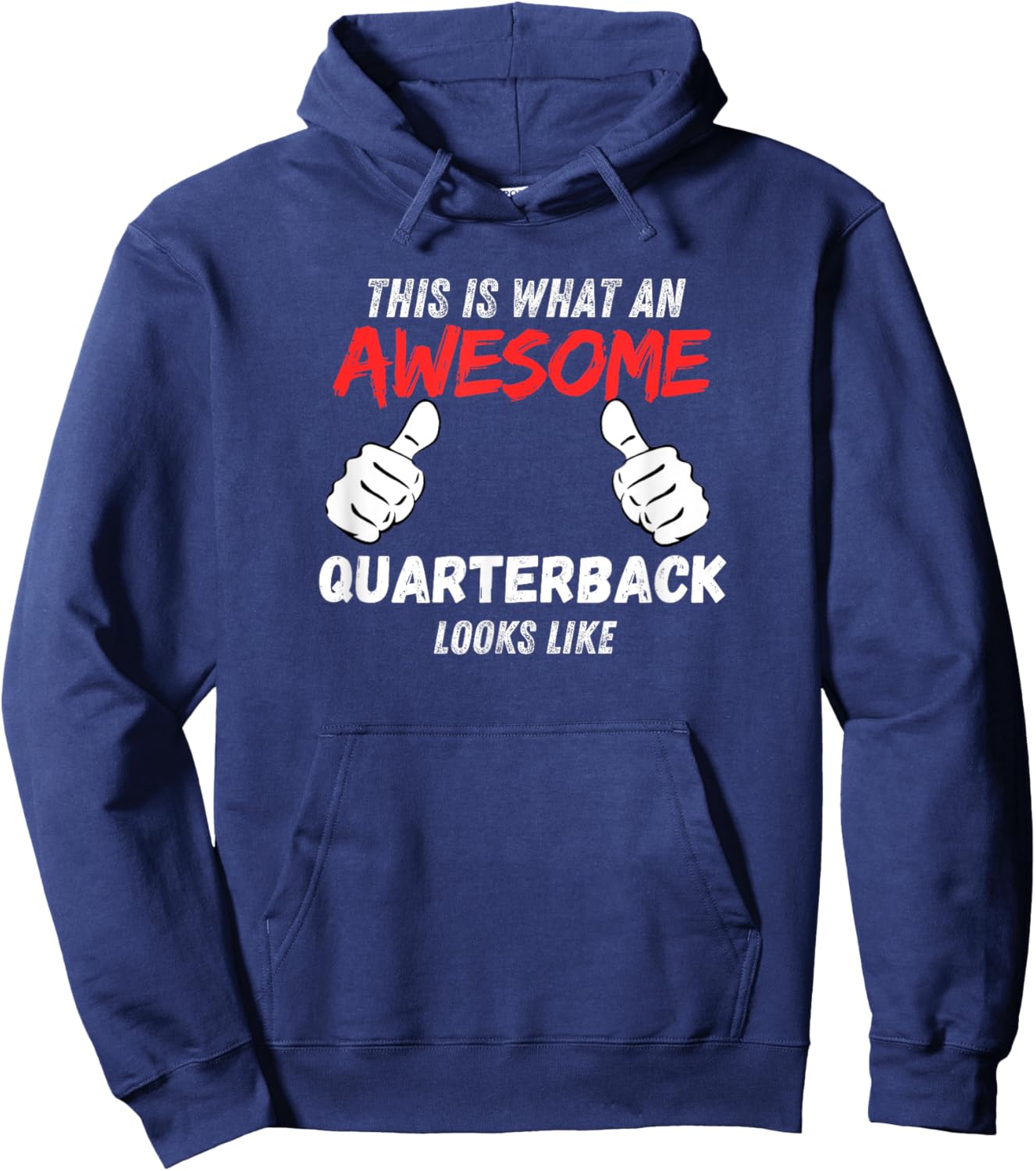 Funny Quarterbacks What An Awesome Quarterback Looks Like Hoodie - Hoodie | Navy