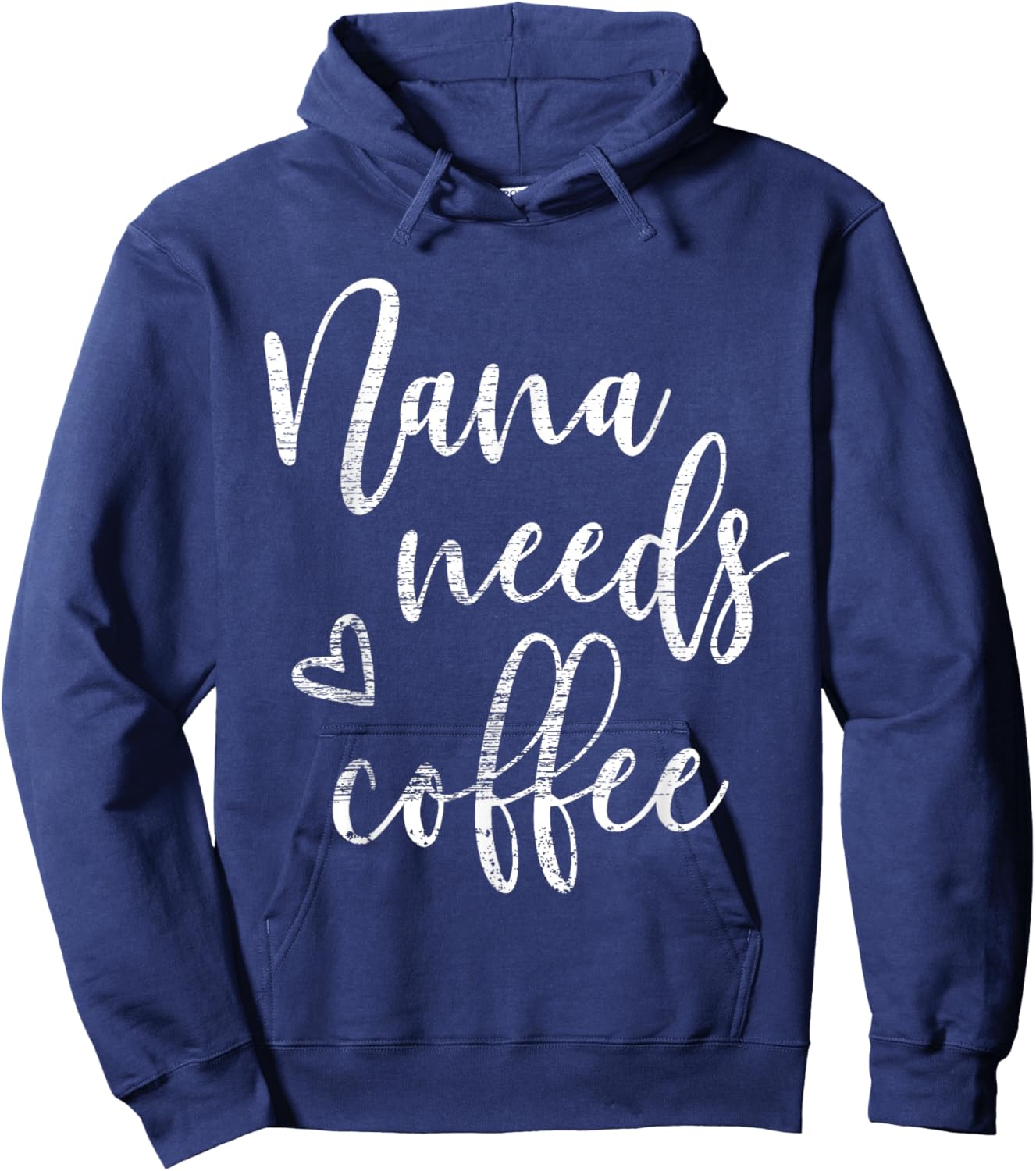 Nana Needs Coffee, Funny Women, Grandma, Mother's Day Hoodie - Hoodie | Navy