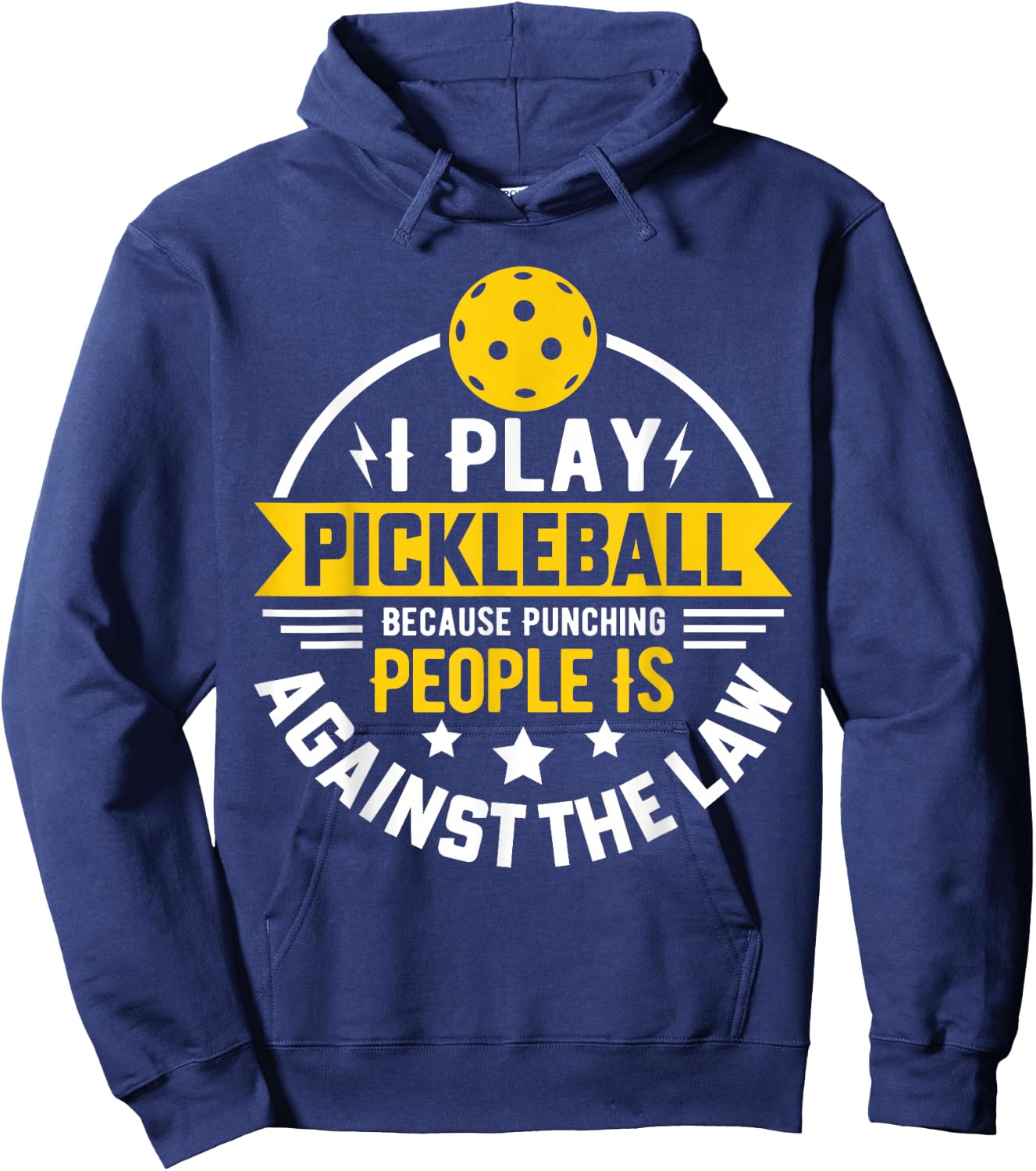 I Play Pickleball Because Punching People Is Against The Law Hoodie - Hoodie | Navy