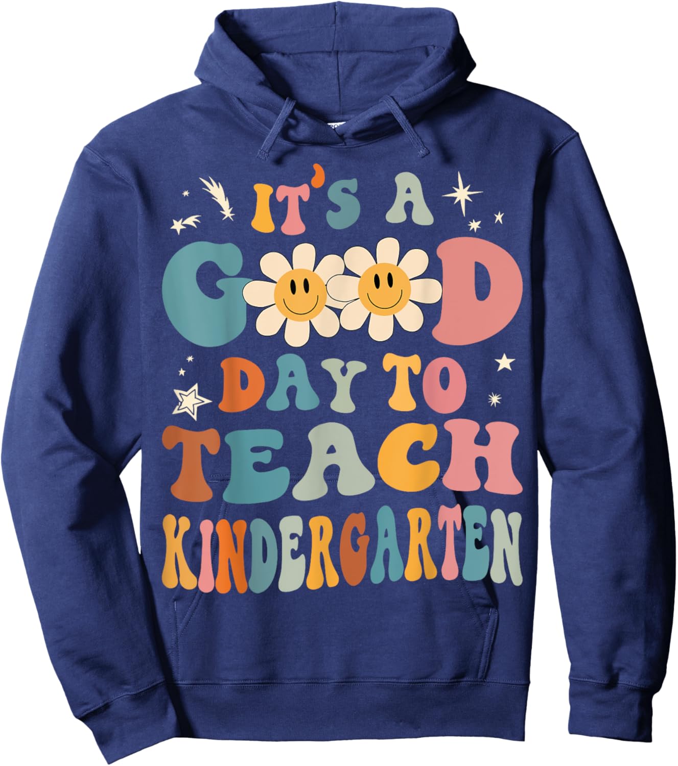 It's a Good Day To Teach Kindergarten Teacher Back To School Men Women Girls Kids Hoodie - Hoodie | Navy